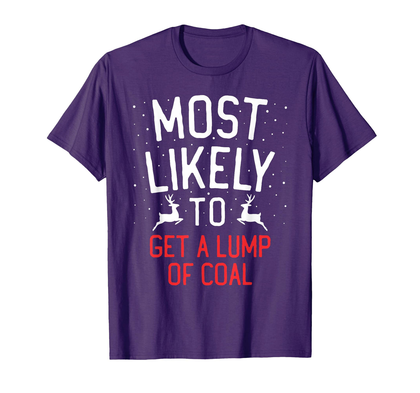 Most Likely To Christmas Get A Lump Of Coal T-Shirt