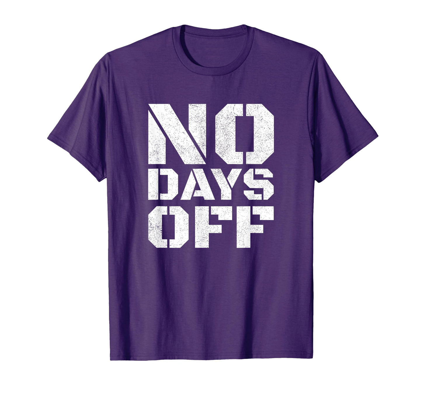 No Days Off T-Shirt Men Women Workout Fitness Exercise Gym T-Shirt