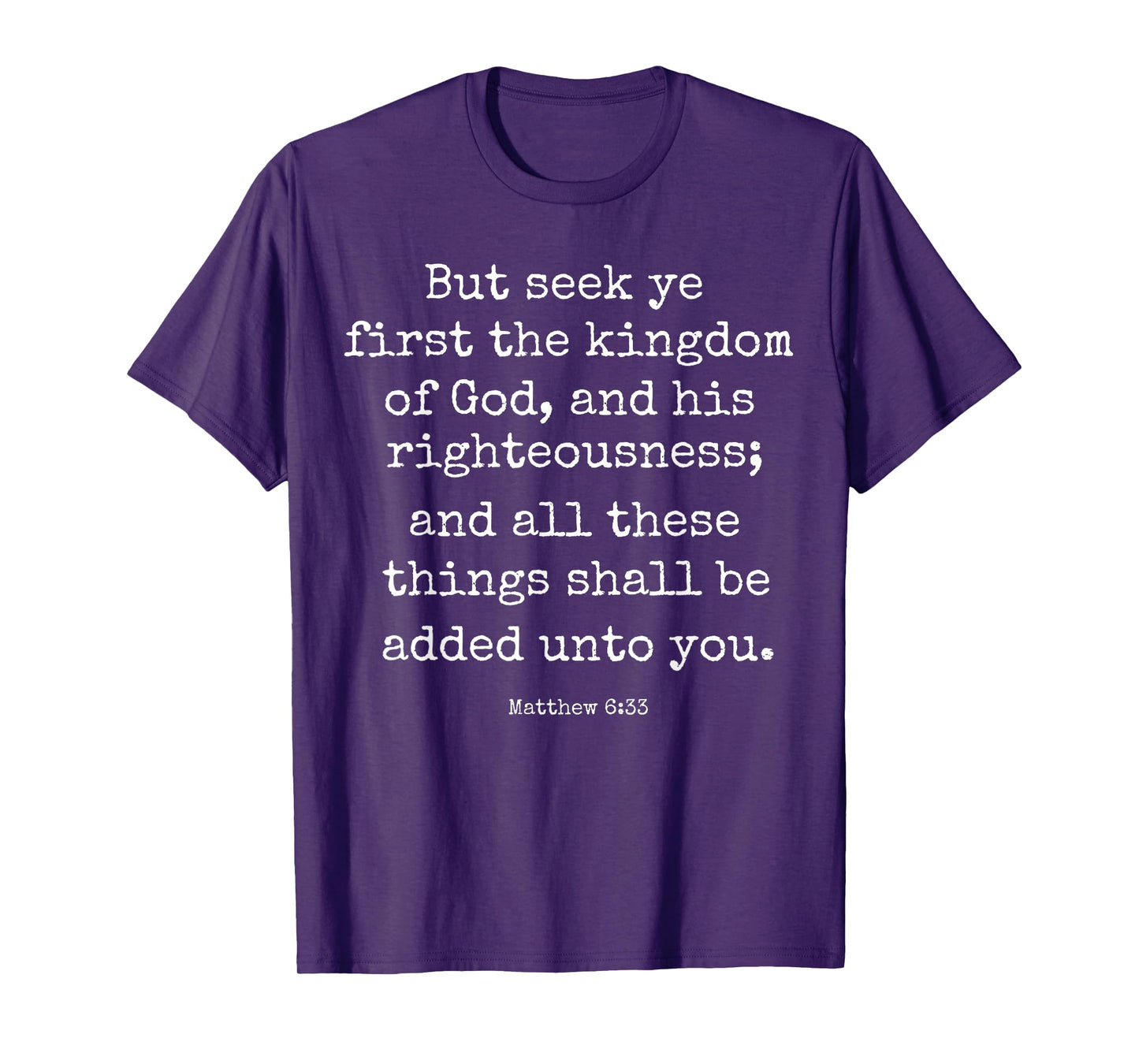 Matthew 6:33 Seek Ye First Christian Faith Bible Verse Gift T-Shirt
