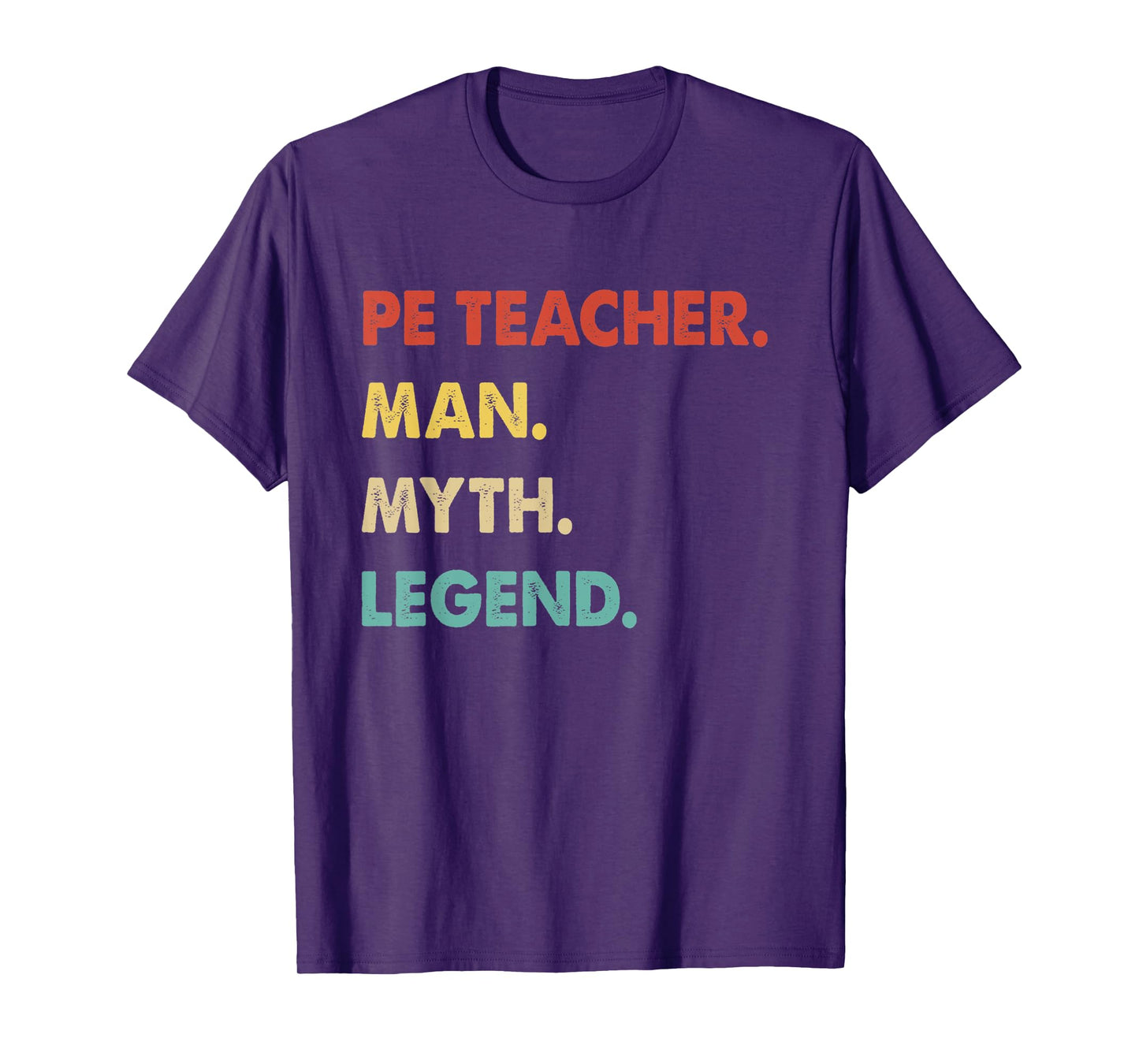 Pe Teacher Man Myth Legend T-Shirt