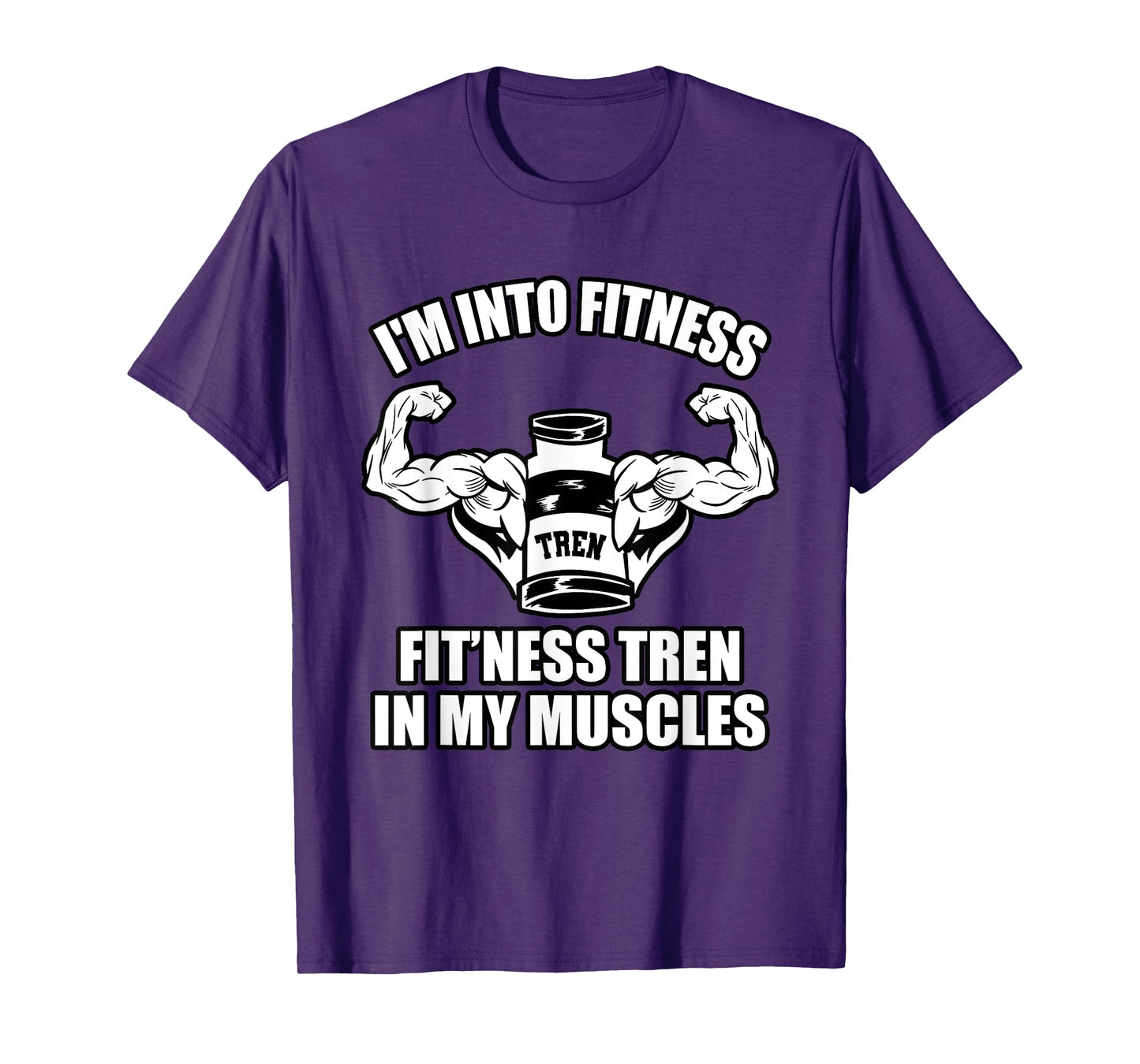Funny bodybuilder, tren or trenbolone or steroids quotes T-Shirt