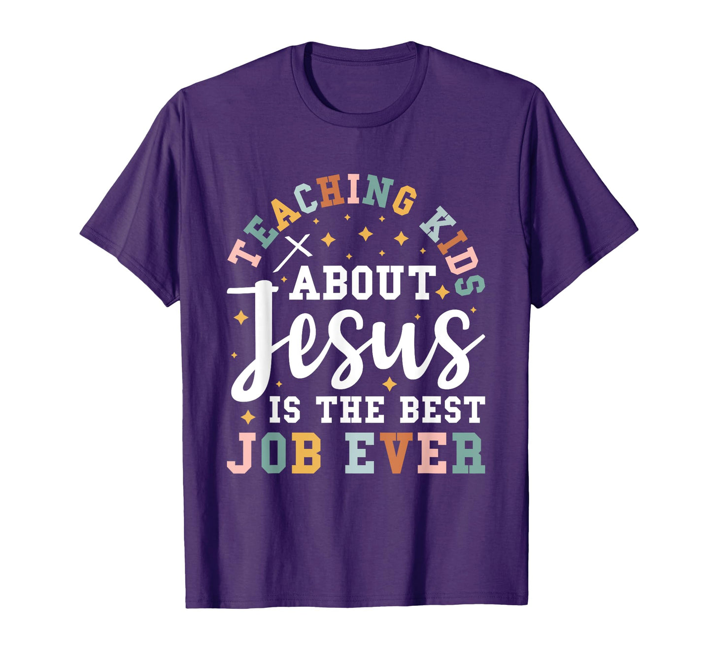 Teaching Kids About Jesus Is The Best Job Ever T-Shirt