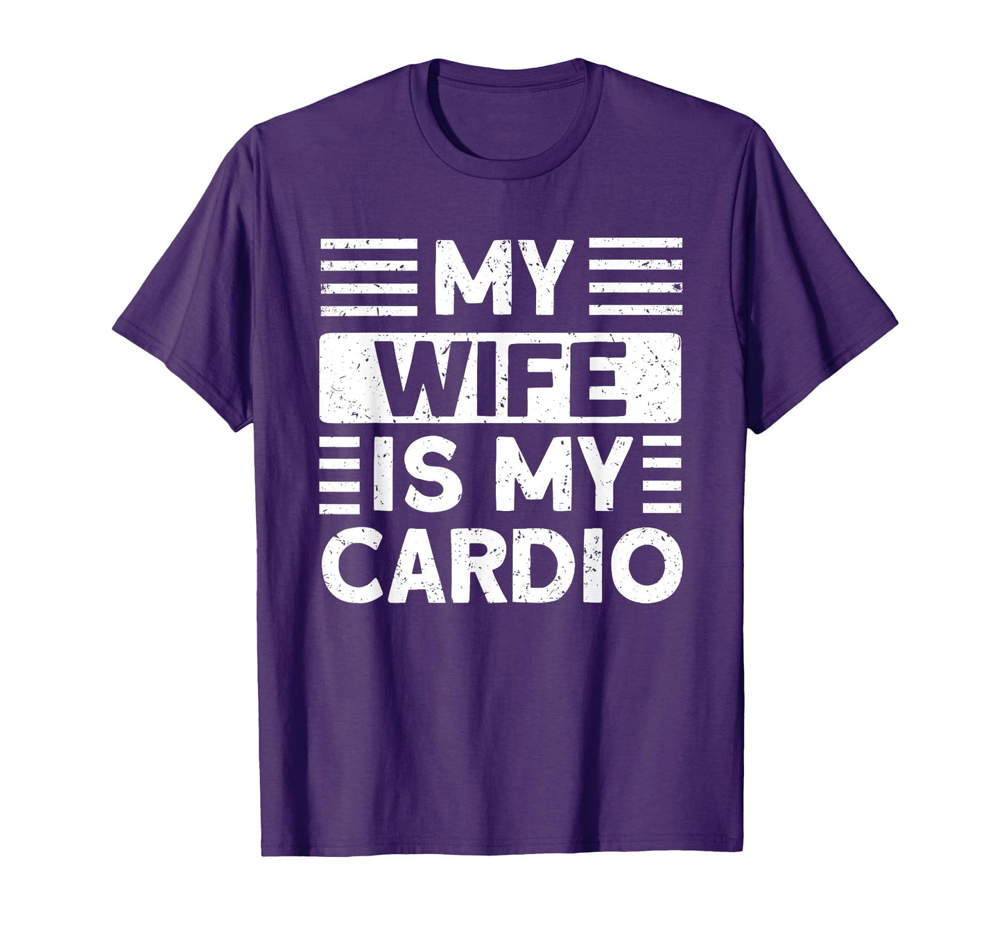 My Wife is my Cardio Funny Gym T-Shirt