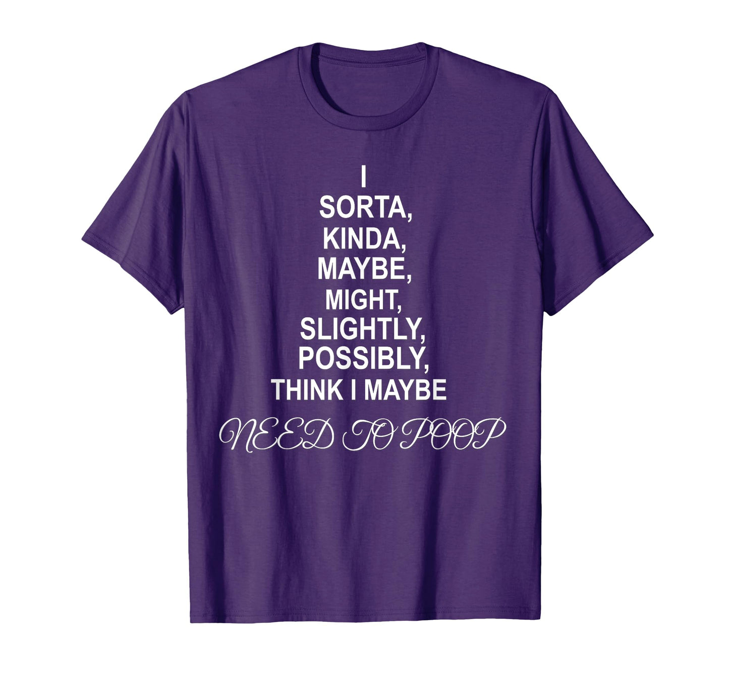 I NEED TO POOP Funny sarcastic gift T-Shirt