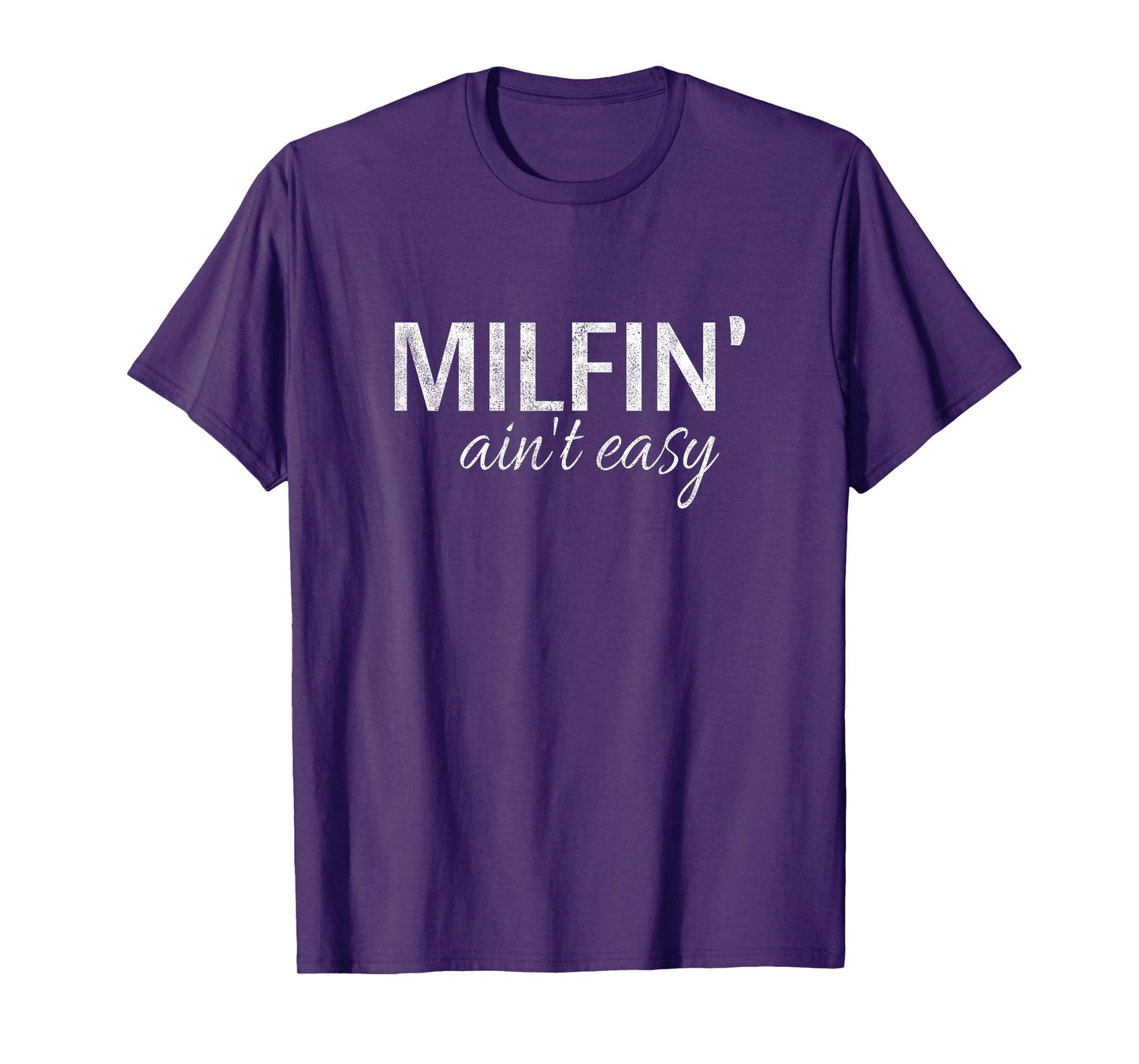Milfin' Aint Easy Funny Cute Vintage T-Shirt