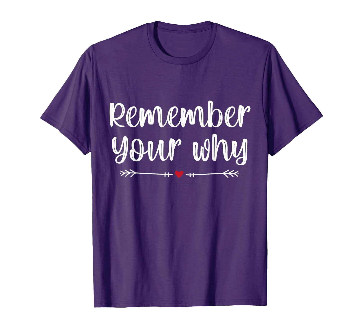 Funny Sarcastic Inspirational Quote, Remember Your Why T-Shirt