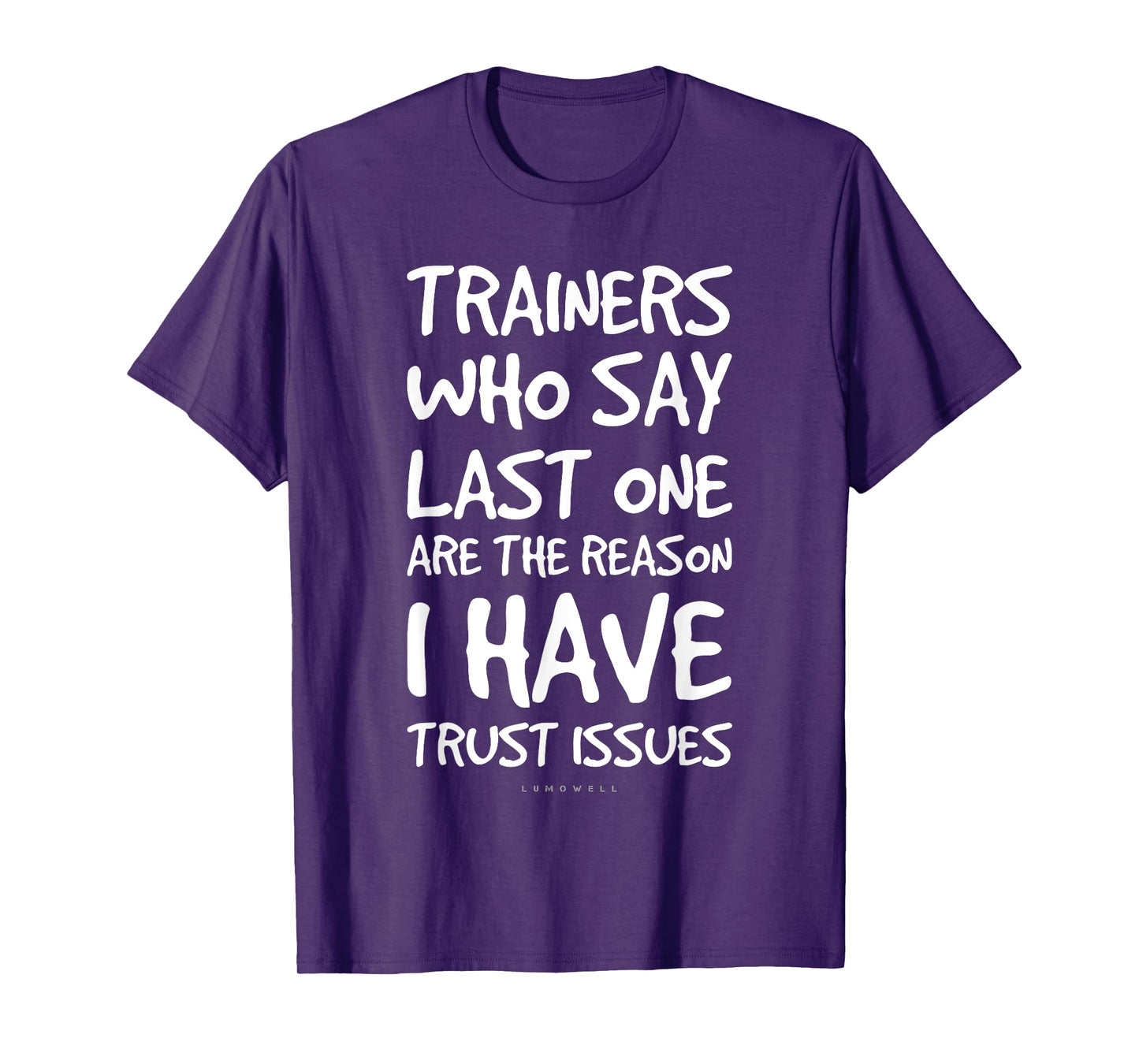 Trainers Who Say Last One Funny Gym T Shirts. Gym Lover Gift T-Shirt