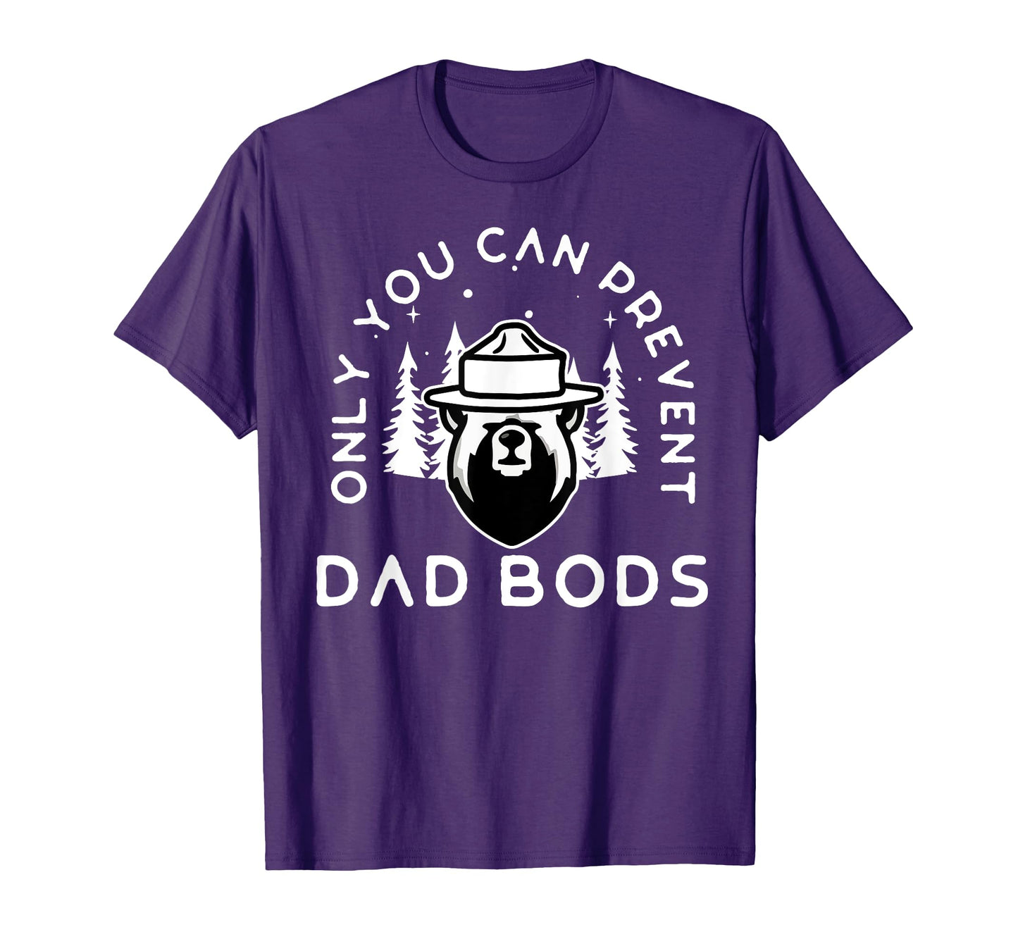 Only You Can Prevent Dad Bods T-Shirt