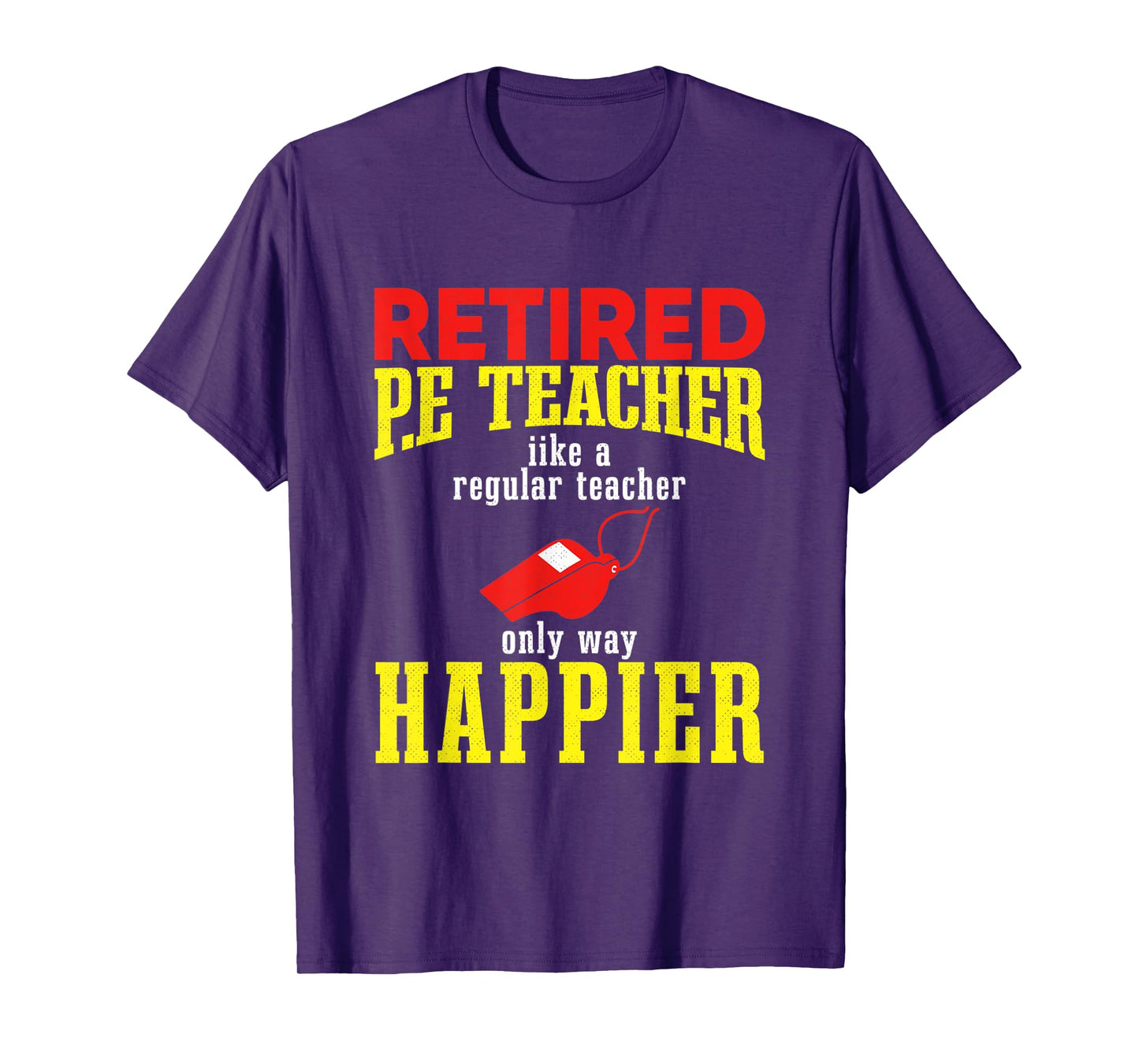 I Am a Retired P.E. Teacher, Retired P.E. Teacher T-Shirt for Men Women