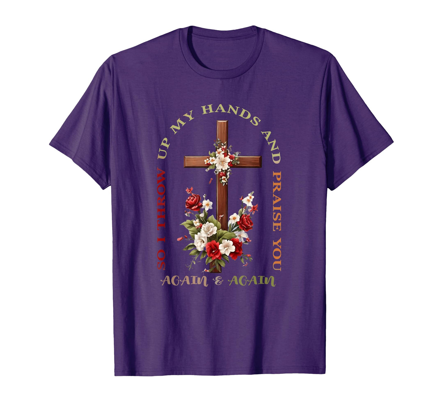 So I Throw Up My Hands Brandon Lake And Praise You T-Shirt