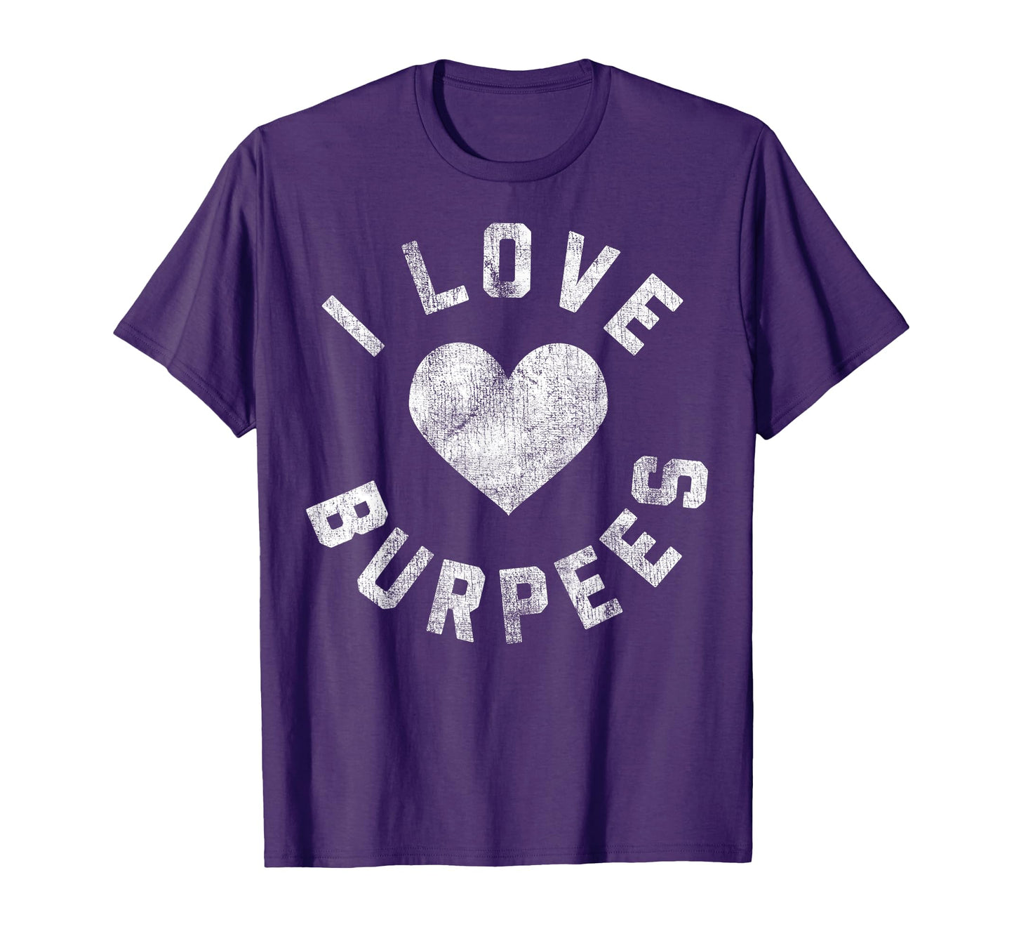I Love Burpees Heart White Distressed T-Shirt