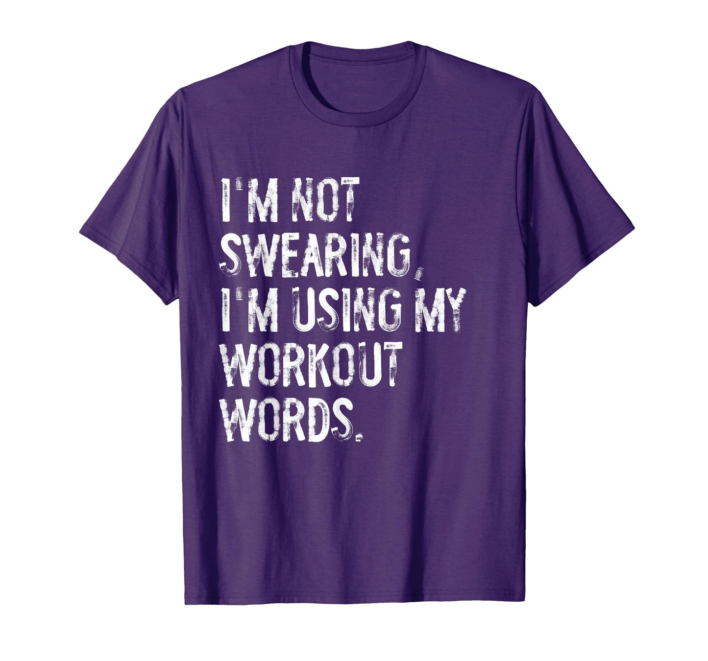 I'm Not Swearing I'm Using My Workout Words Funny Gym T-Shirt