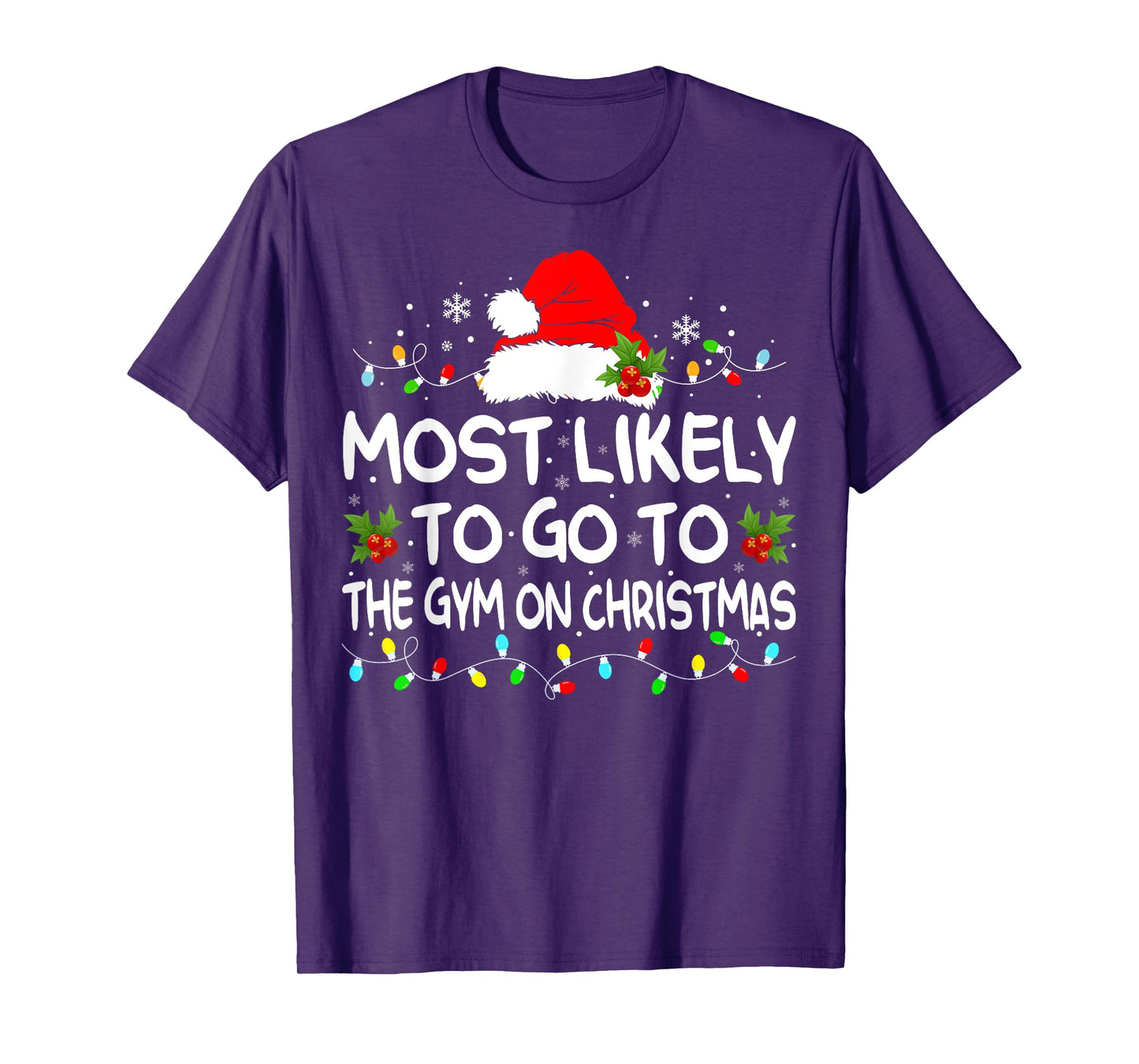 Most Likely To Go To Gym On Christmas Funny Gym Fitness Xmas T-Shirt