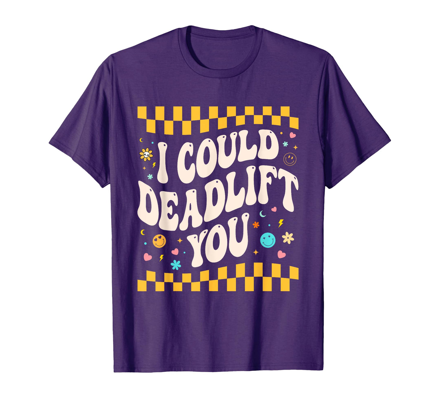 i could deadlift you Workout Gym Fitness Retro for Men Women T-Shirt
