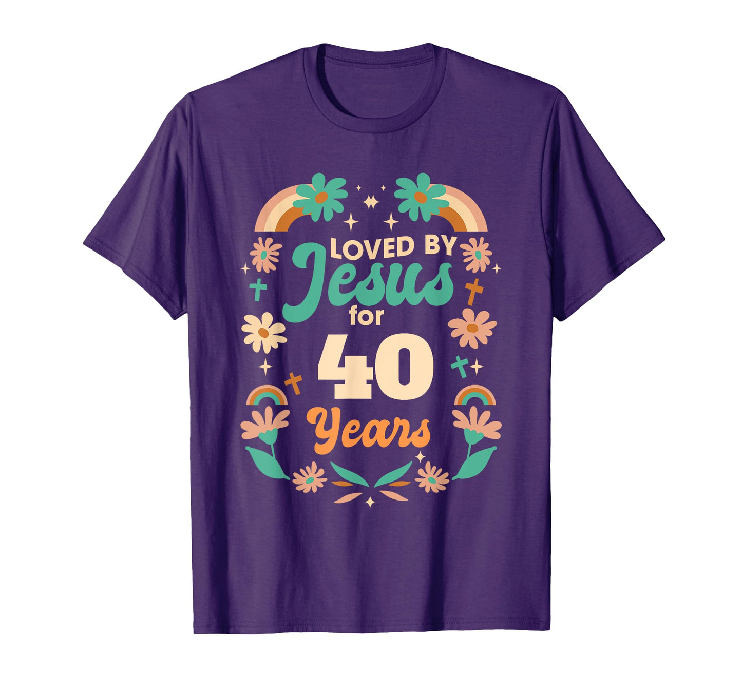 Loved By Jesus For 40 Years 40th Birthday Christian Theme T-Shirt