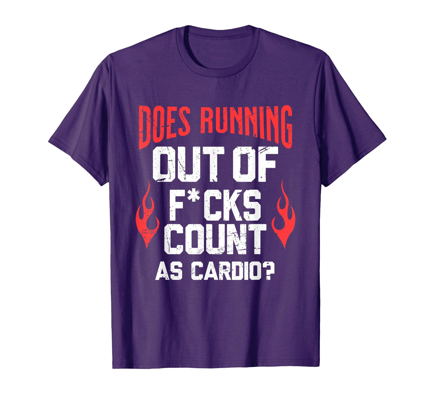 Does Running Out Of Fcks Count As Cardio Funny Workout T-Shirt