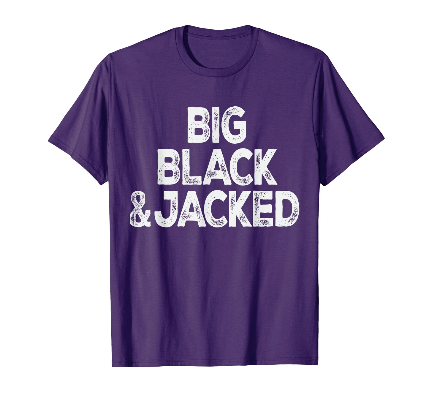 Workout Offensive Big Black & Jacked Gym Pride Men & Women T-Shirt