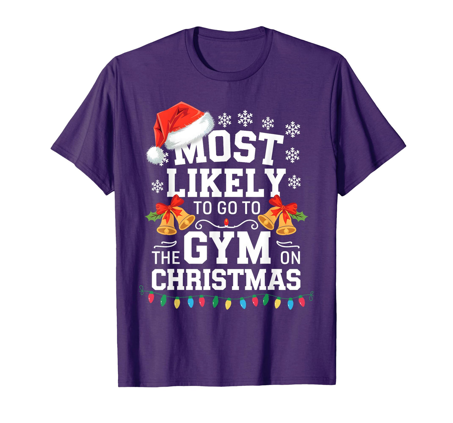 Most Likely To Go To Gym On Christmas Funny Gym Fitness T-Shirt