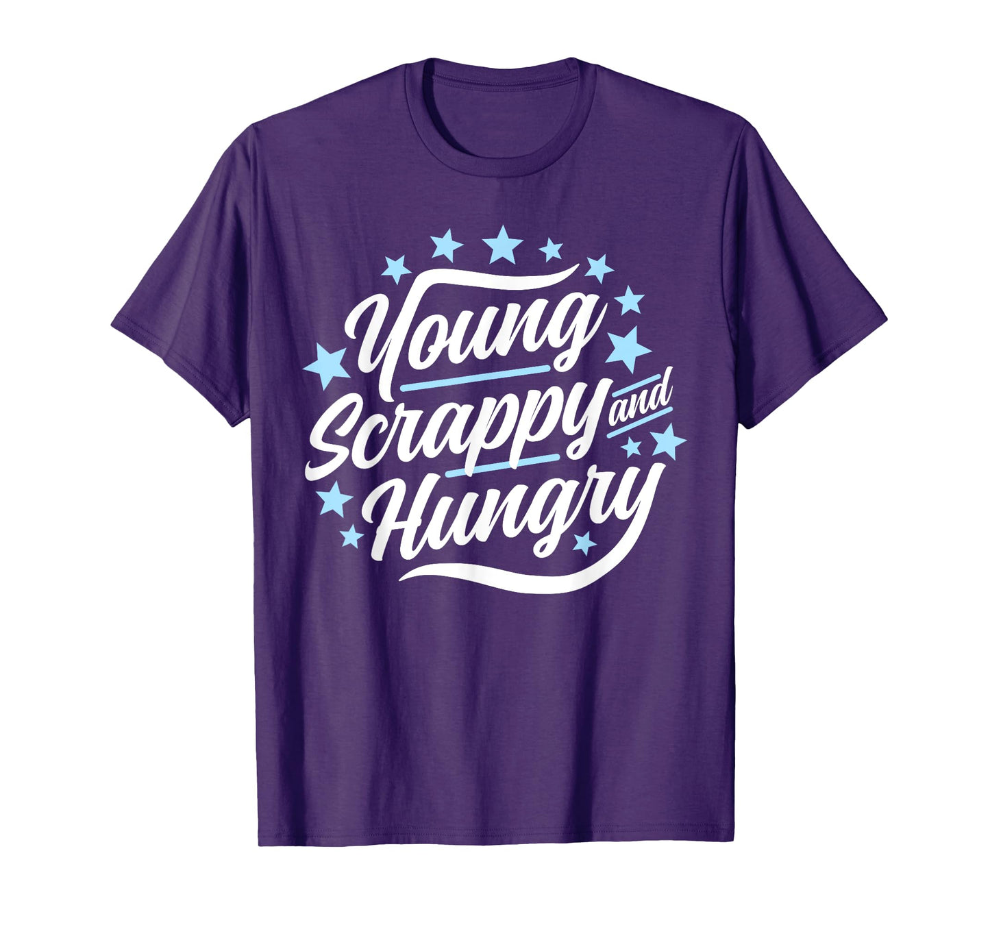 Young Scrappy and Hungry T-Shirt (Dark) T-Shirt