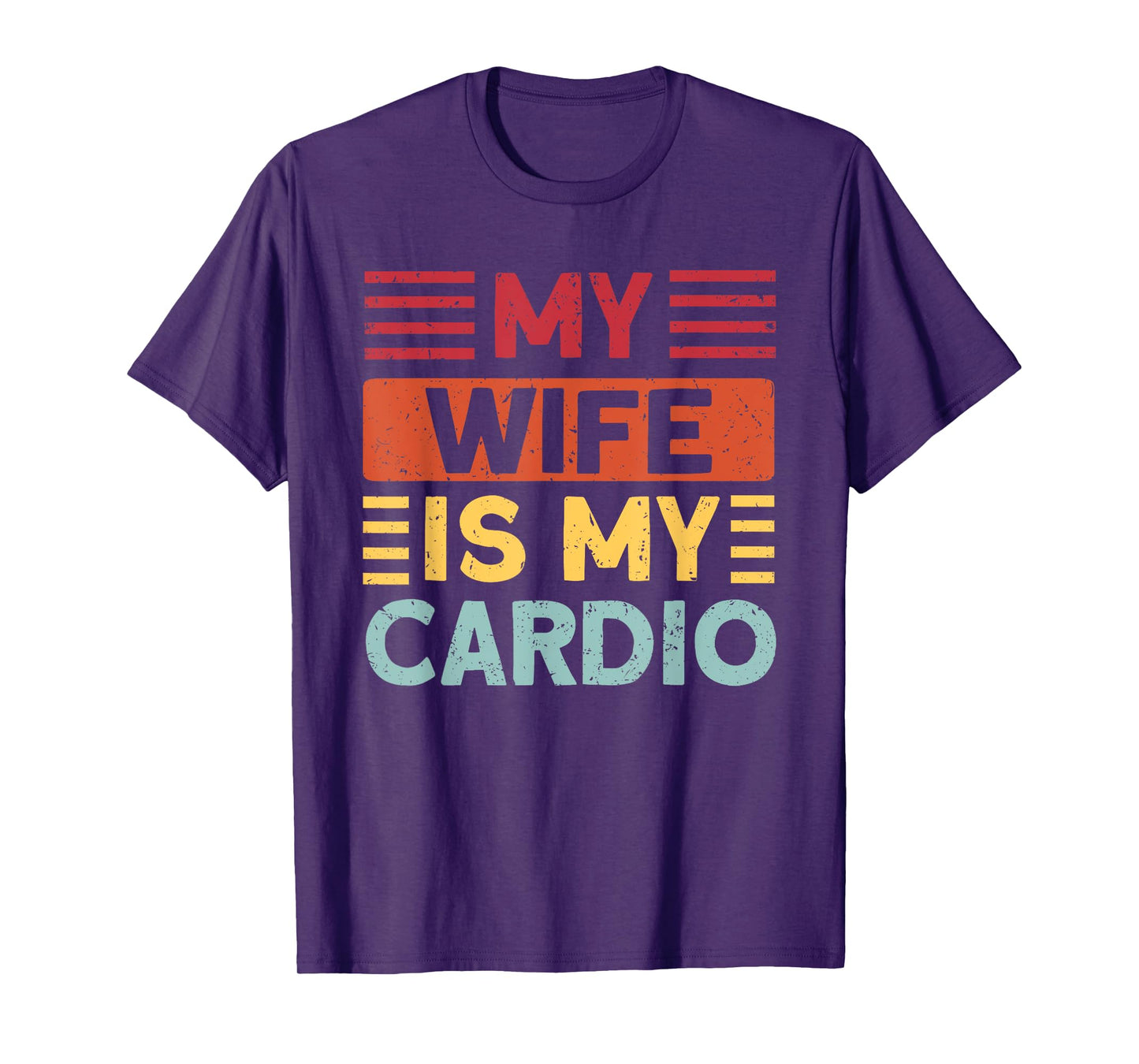 Husband Gifts for Father's Day or Anniversary My Wife is my Cardio Funny Gym T-Shirt