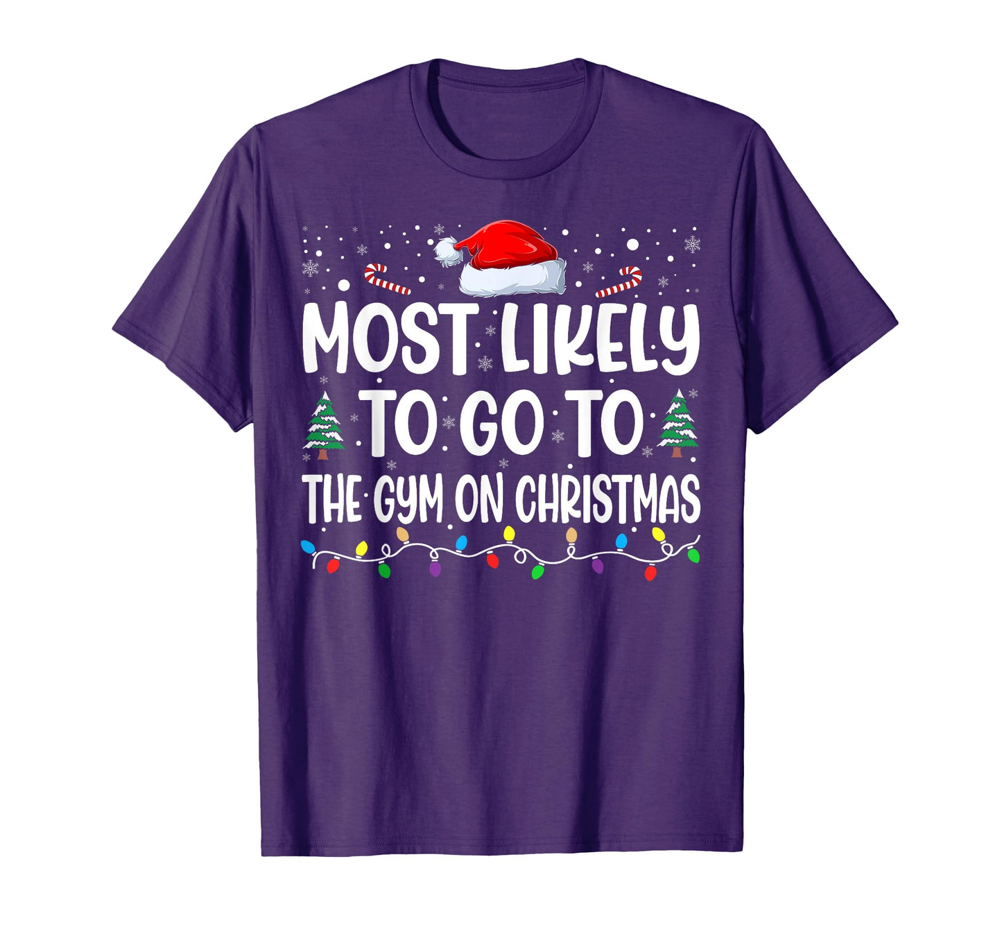 Most Likely To Go To Gym On Christmas Funny Gym Fitness Xmas T-Shirt