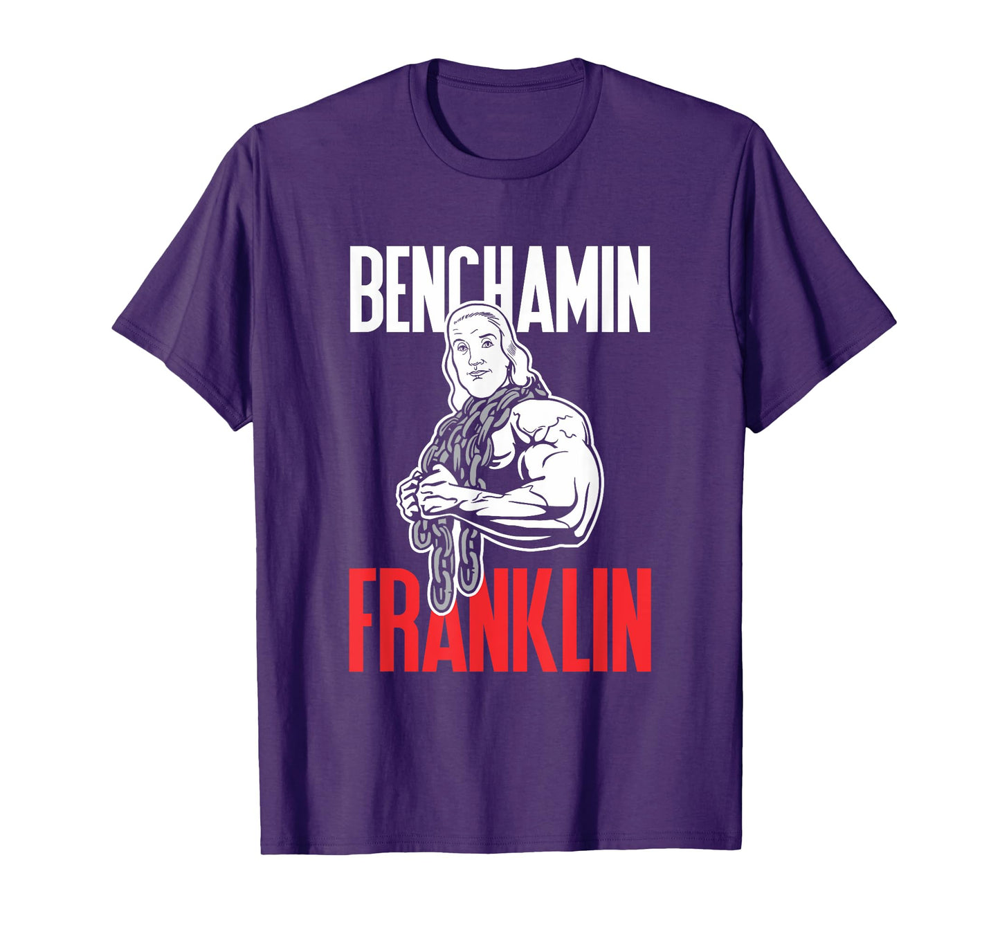 Benchamin Franklin T-Shirt: Funny Workout Weight Lifting Tee T-Shirt