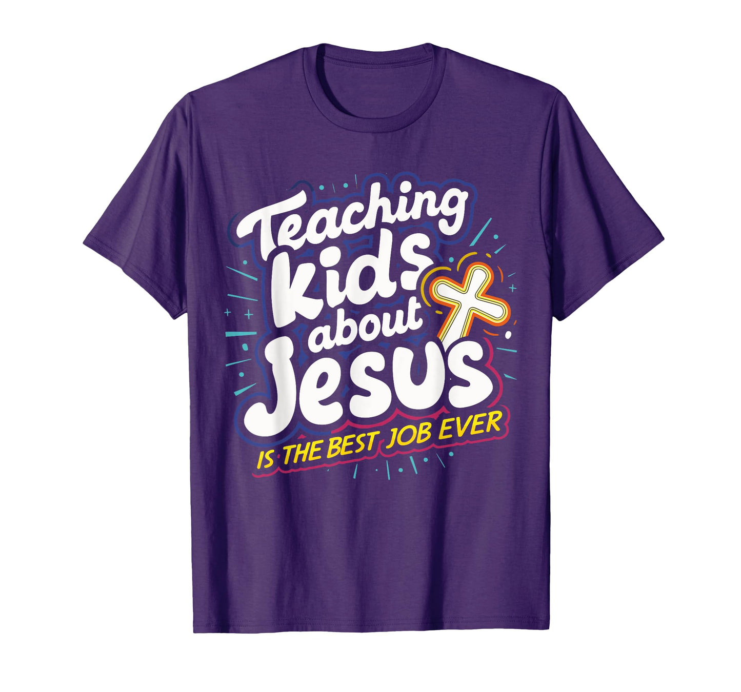 Teaching Kids About Jesus Is The Best Job Ever T-Shirt