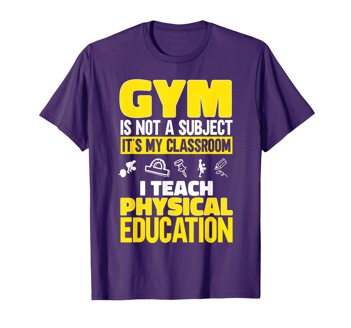 PE Teacher I Teach Physical Education Teacher T-Shirt for Men Women