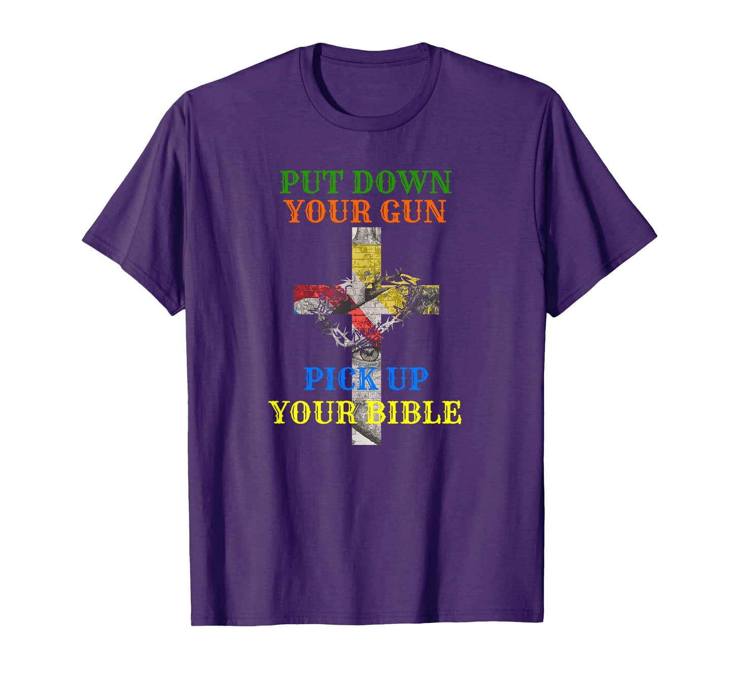 Christian Bible T Shirt Put Down Your Gun Pick Up Your T-Shirt