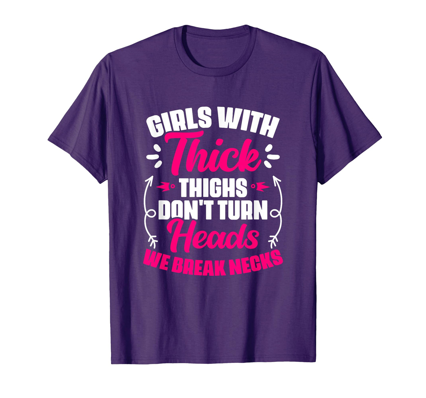 Girls With Thick Thighs - Gym Humor Women Thick Thigh T-Shirt
