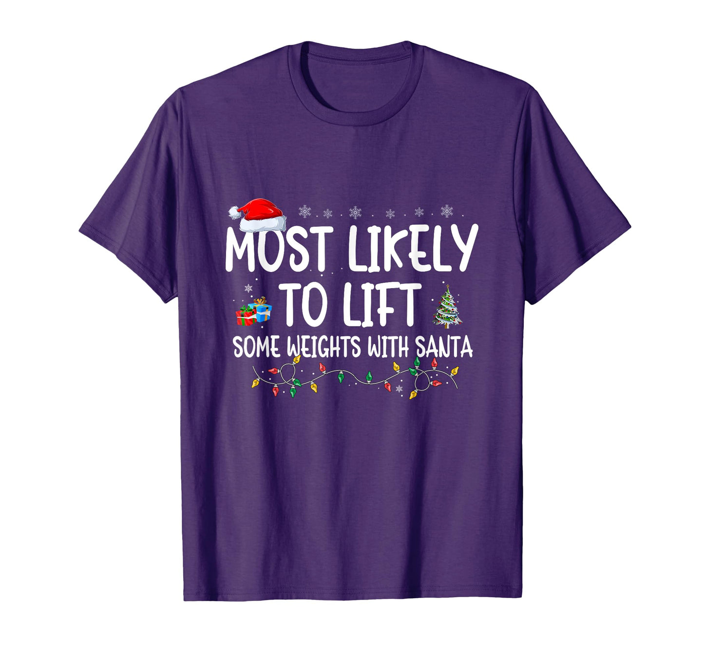 Most Likely to lift some Weights with Santa Christmas Gym T-Shirt