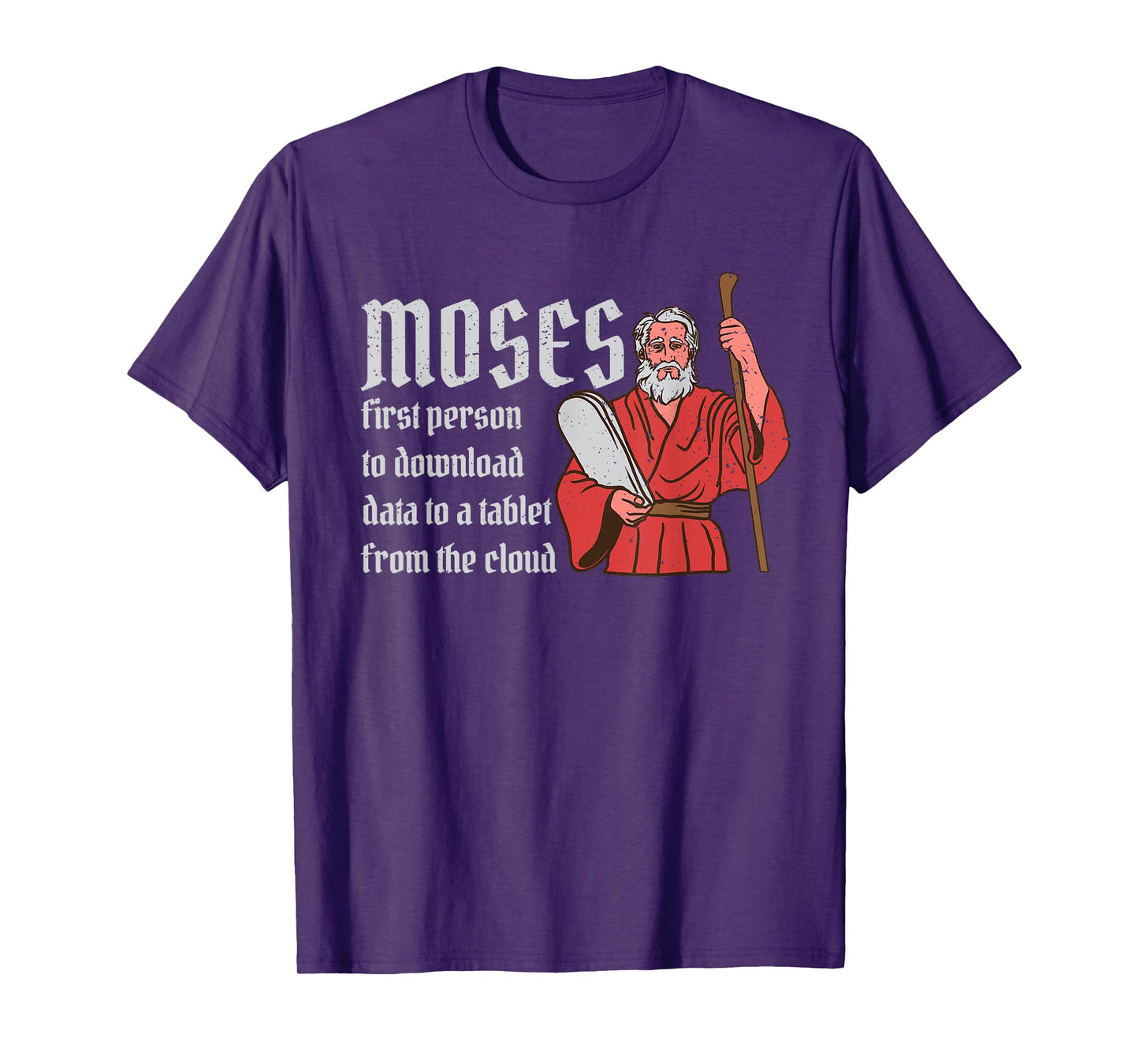 Moses First Person to Download Data from a Cloud T-Shirt