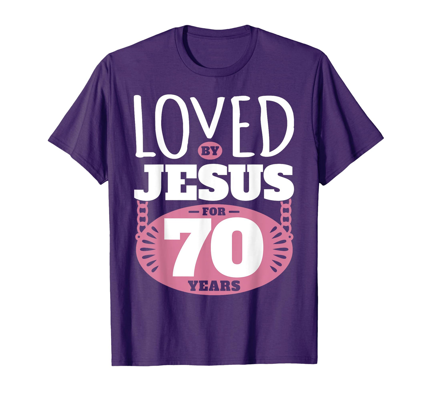 Loved By Jesus For 70 Years - 70th Birthday T-Shirt