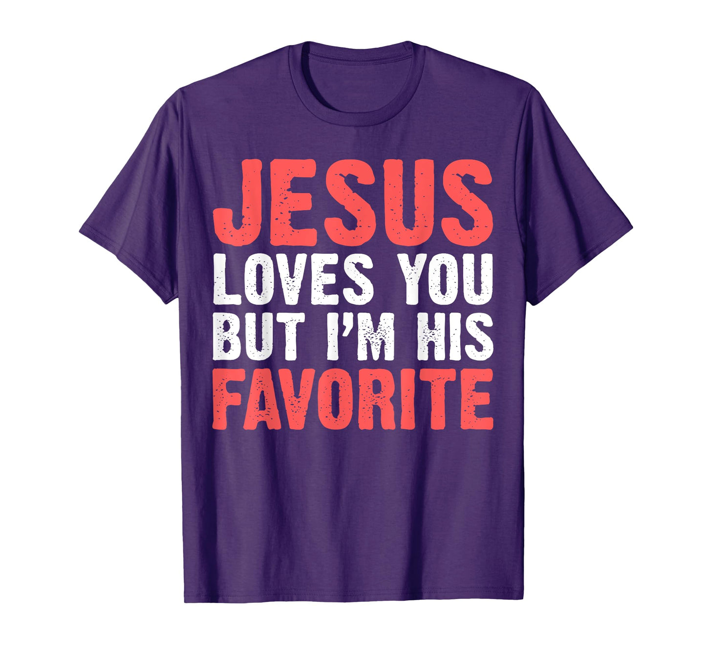 Jesus Loves You But I'M His Favorite Shirt Christians T-Shirt