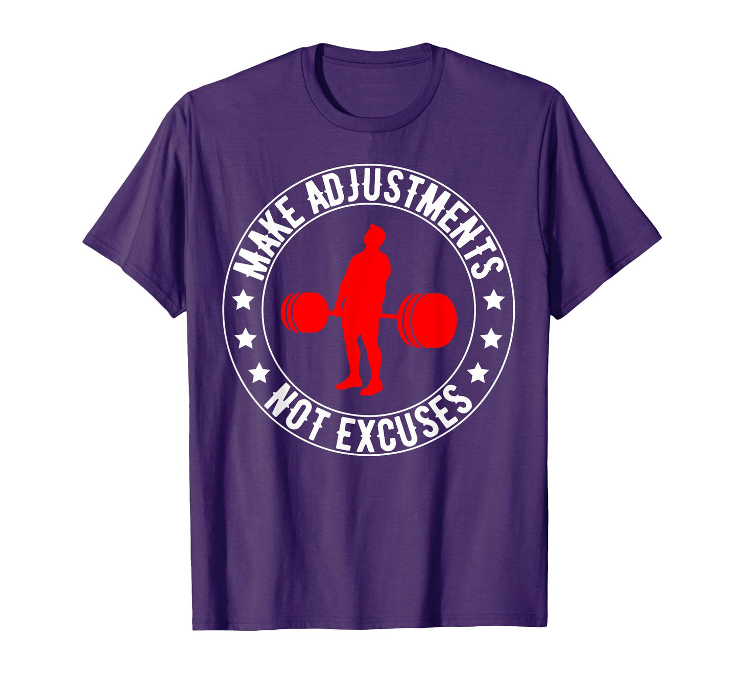 Make Adjustments Not Excuses, Funny Gym Quotes T-Shirt