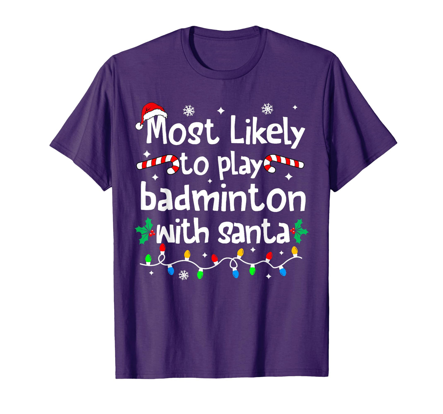 Most Likely to Play Badminton with Santa Christmas Matching T-Shirt
