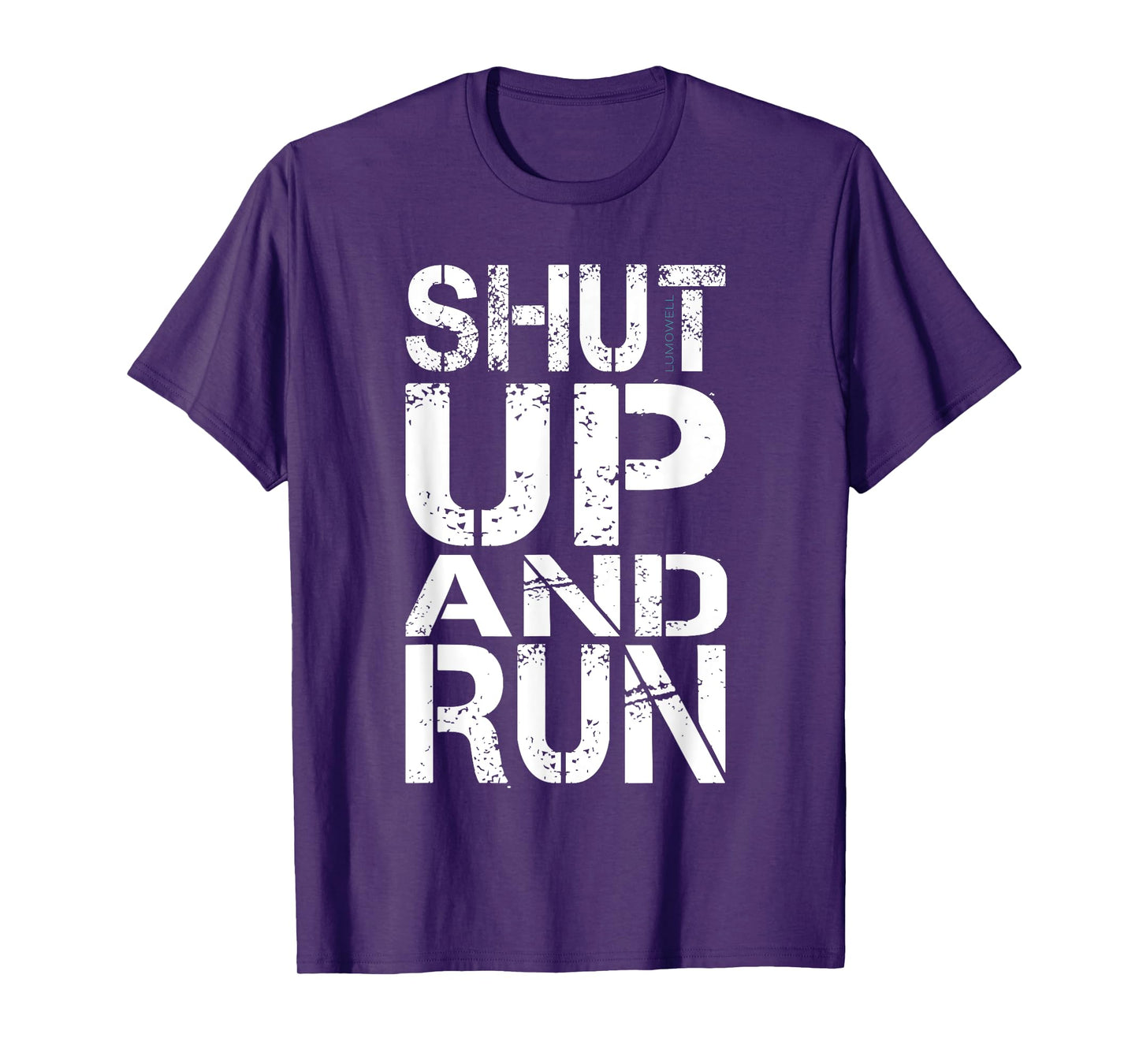 Shut Up and Run Shirt T-Shirt