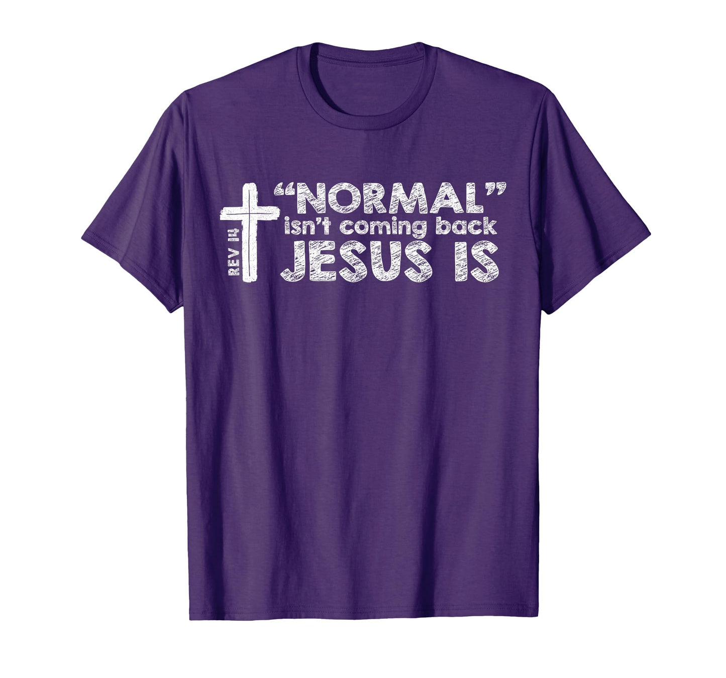 Normal Isn't Coming Back Jesus Is Christian Bible T-Shirt