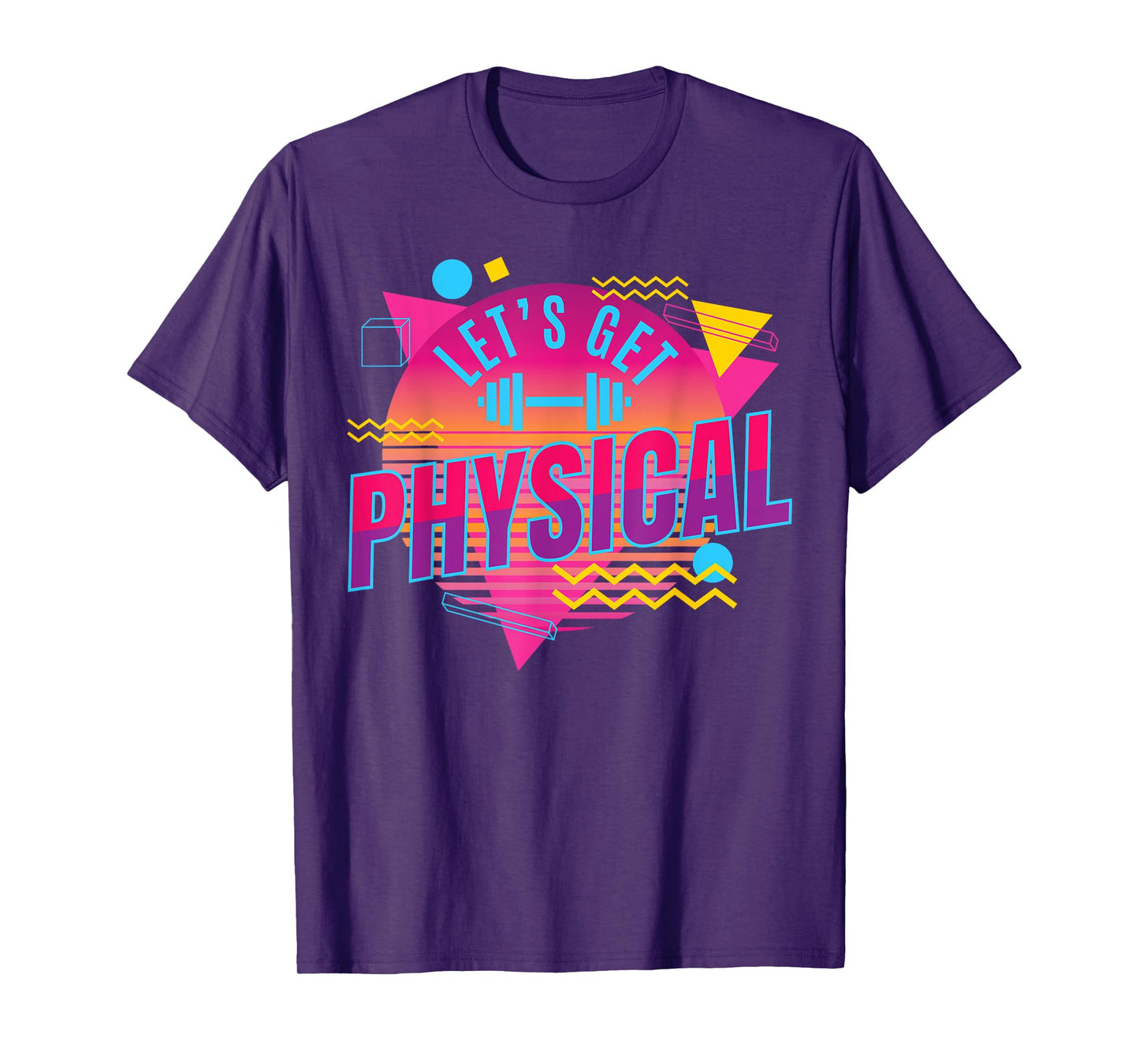Lets get physical | Totally Rad 90s Style Workout Gym Retro T-Shirt