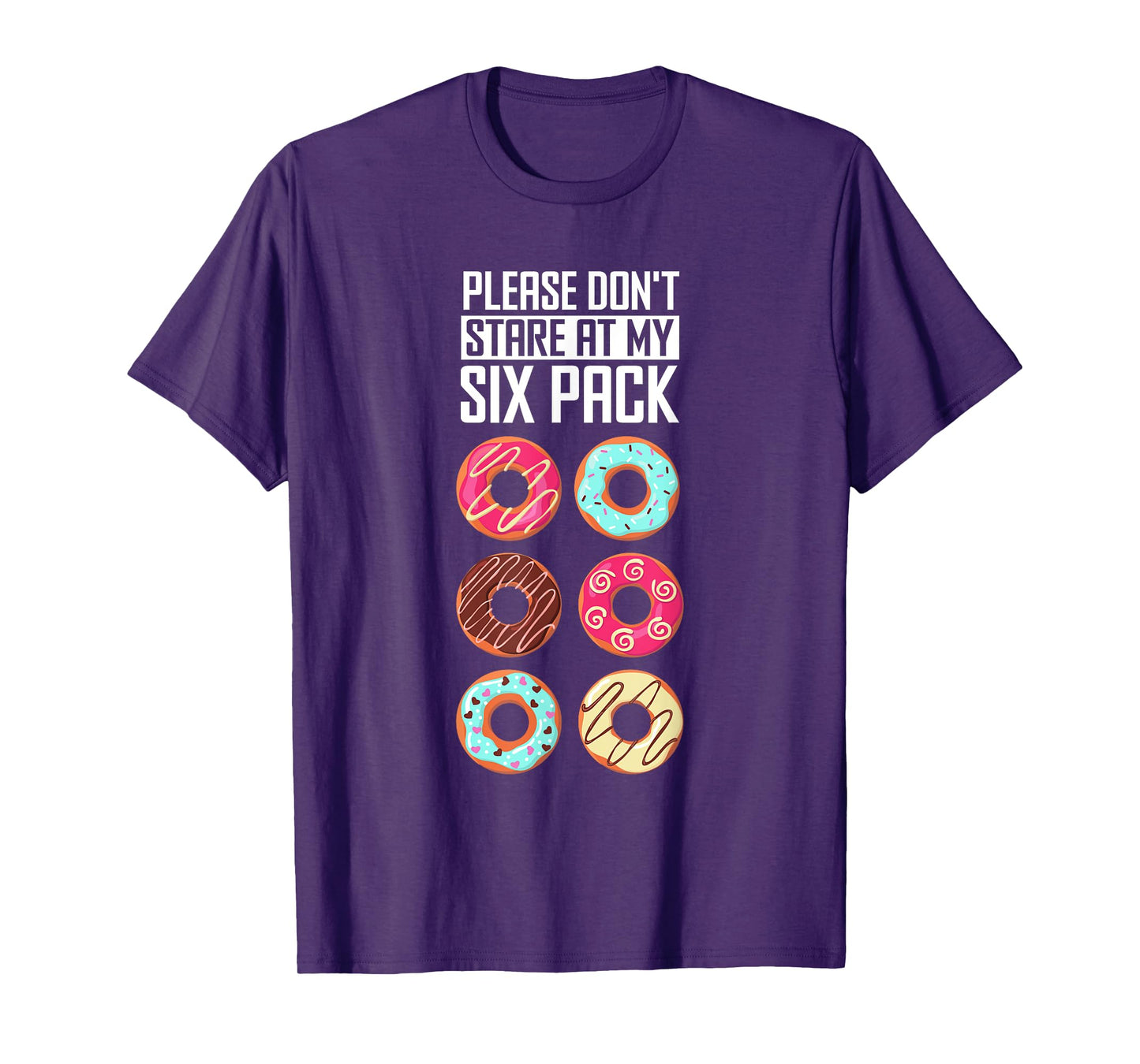 Funny Donut Humor Please Don't Stare At My Six Pack Doughnut T-Shirt