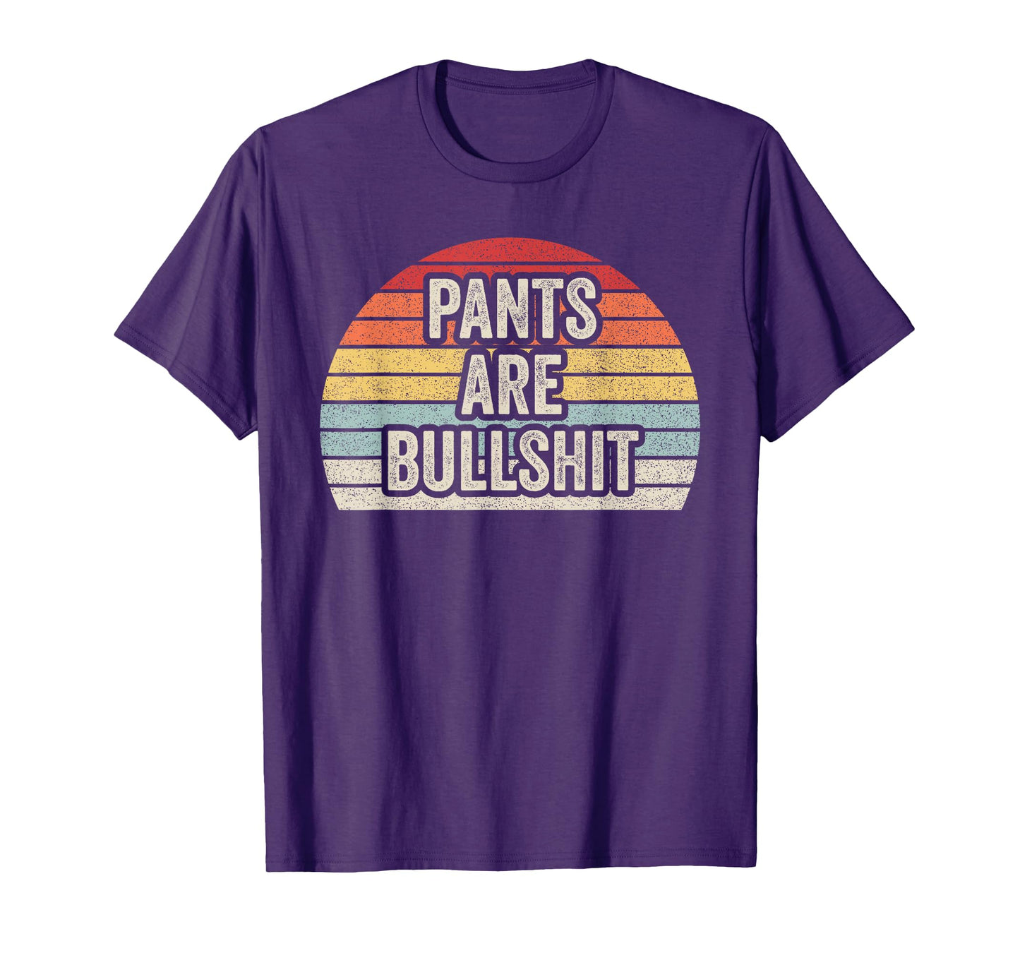 Vintage Retro No Pants Are Bullshit Sarcastic T-Shirt