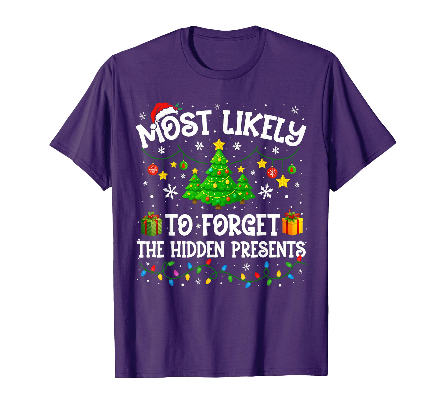 Most Likely to Forget The Hidden Presents Christmas Family T-Shirt