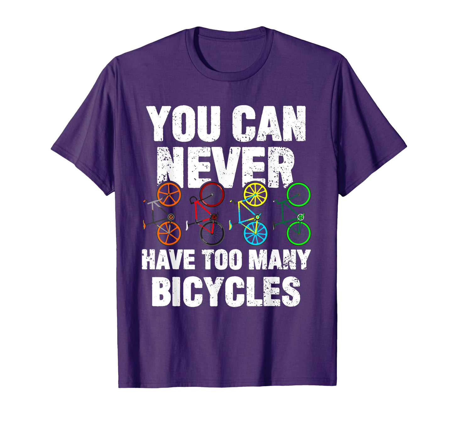 You Can Never Have Too Many Bicycles Funny Cycling Gift T-Shirt