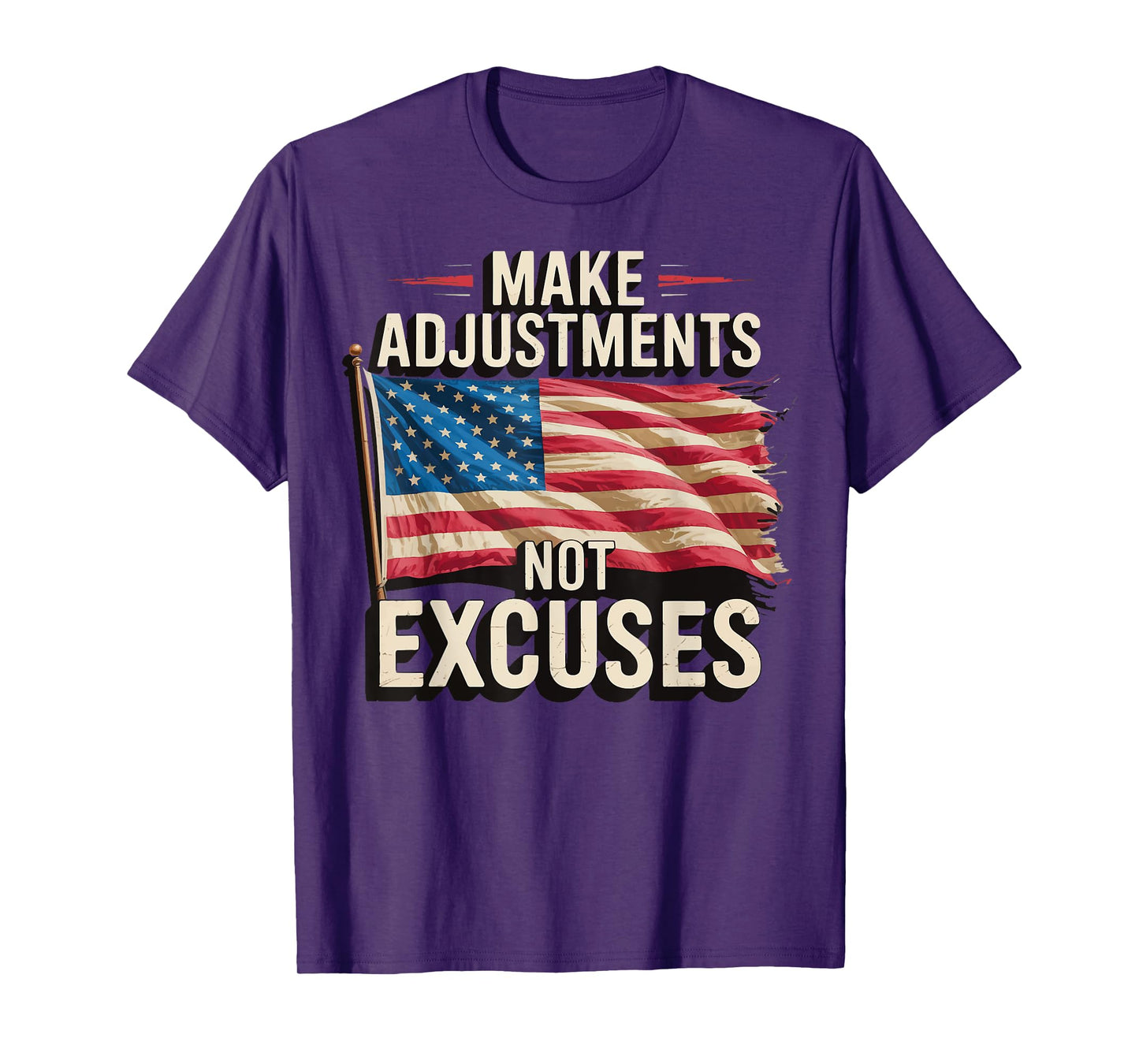 Make Adjustments Not Excuses T-Shirt