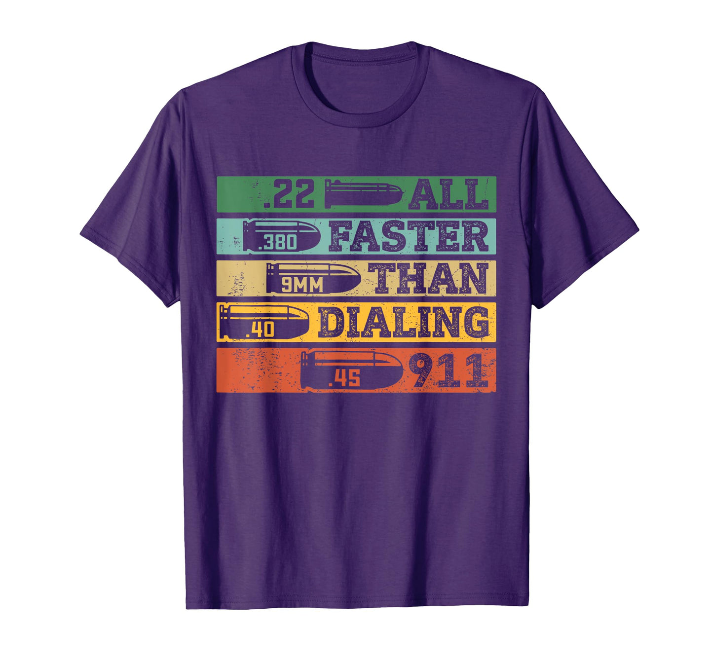 .22 .380 9mm .40 .45 All Faster Than Dialing 911 Funny Sarcastic Gift T-Shirt for Gun Ammo Lovers, Unisex, Black, Short Sleeve, Small