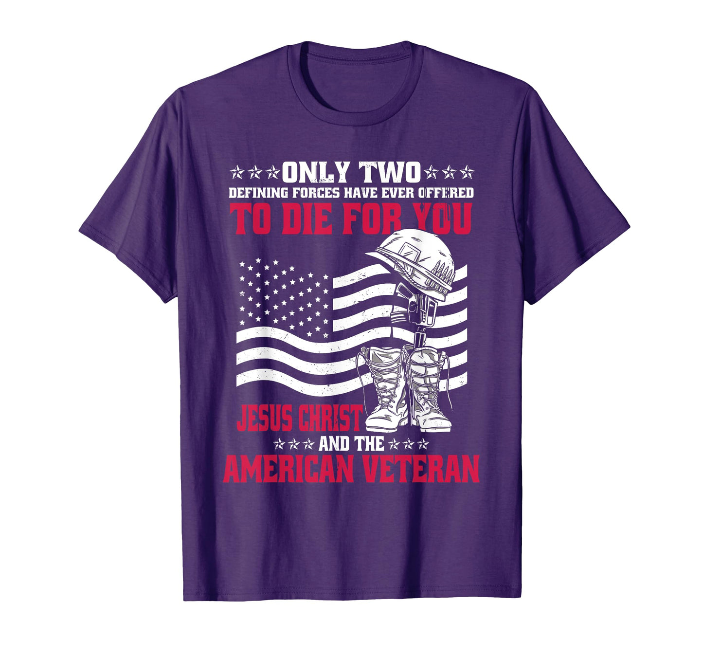 Only Two Forces American Veteran Jesus Christ T-Shirt