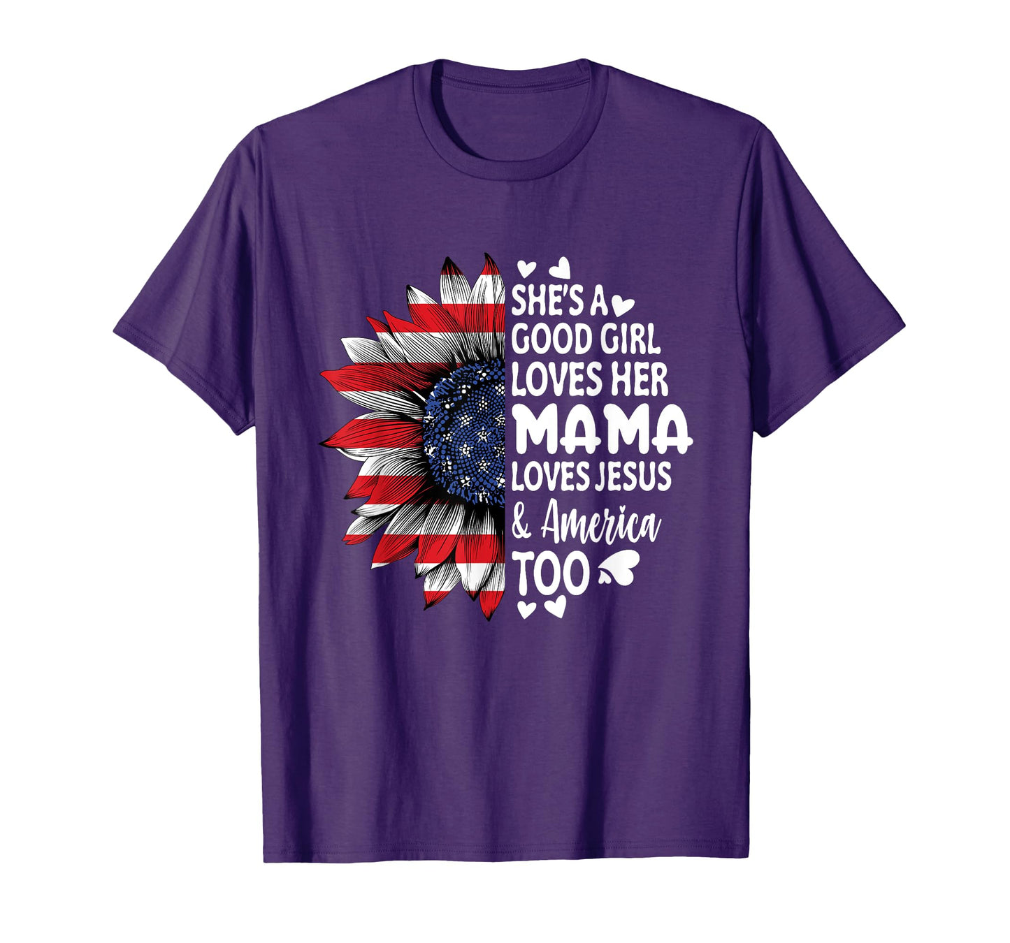 She's A Good Girl Loves Her Mama Jesus America Too Sunflower T-Shirt