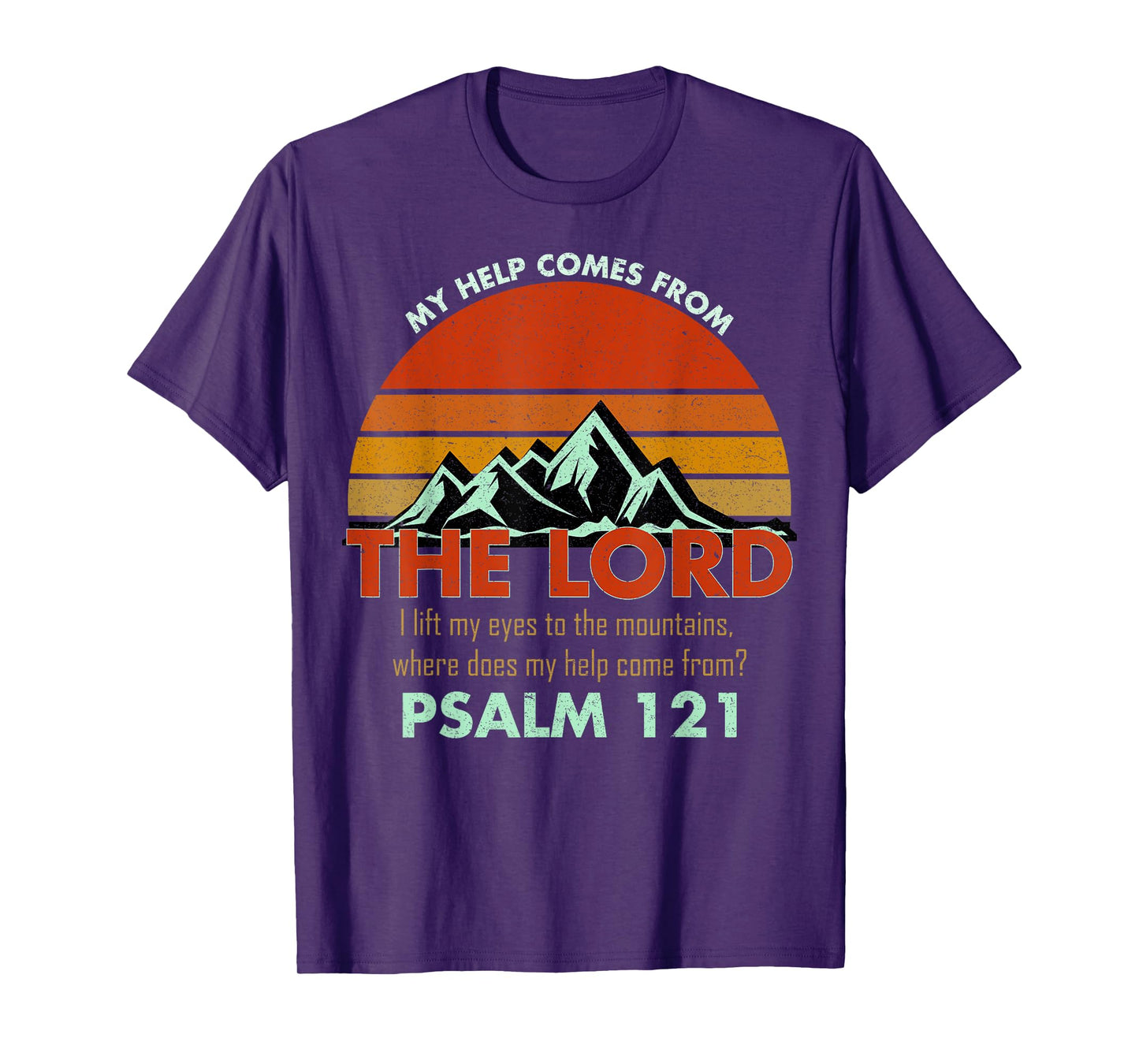Psalm 121 My Help Comes From The Lord My Healer Shirt T-Shirt