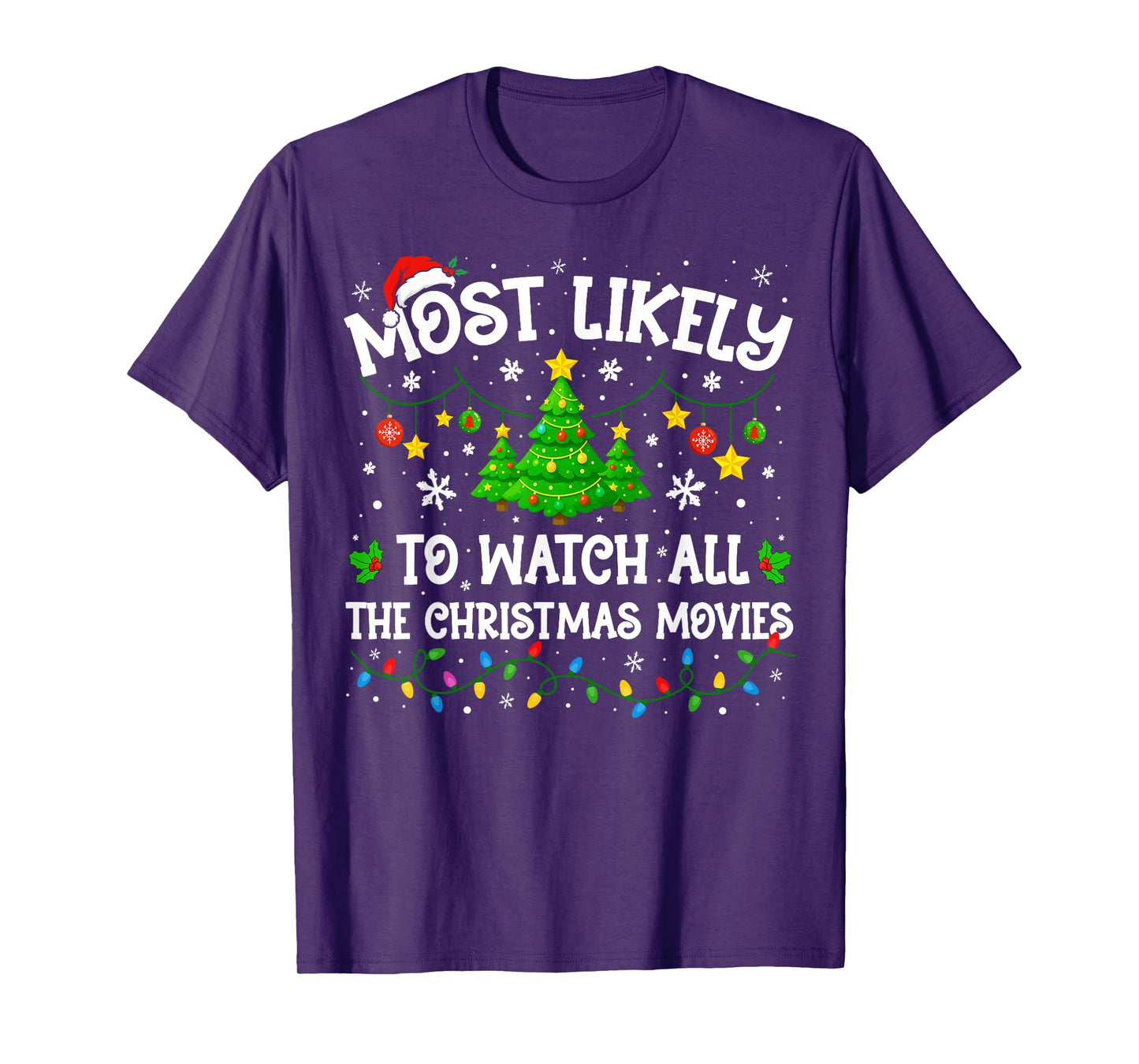 Most Likely Watch All The Christmas Movies Matching Xmas Pjs T-Shirt