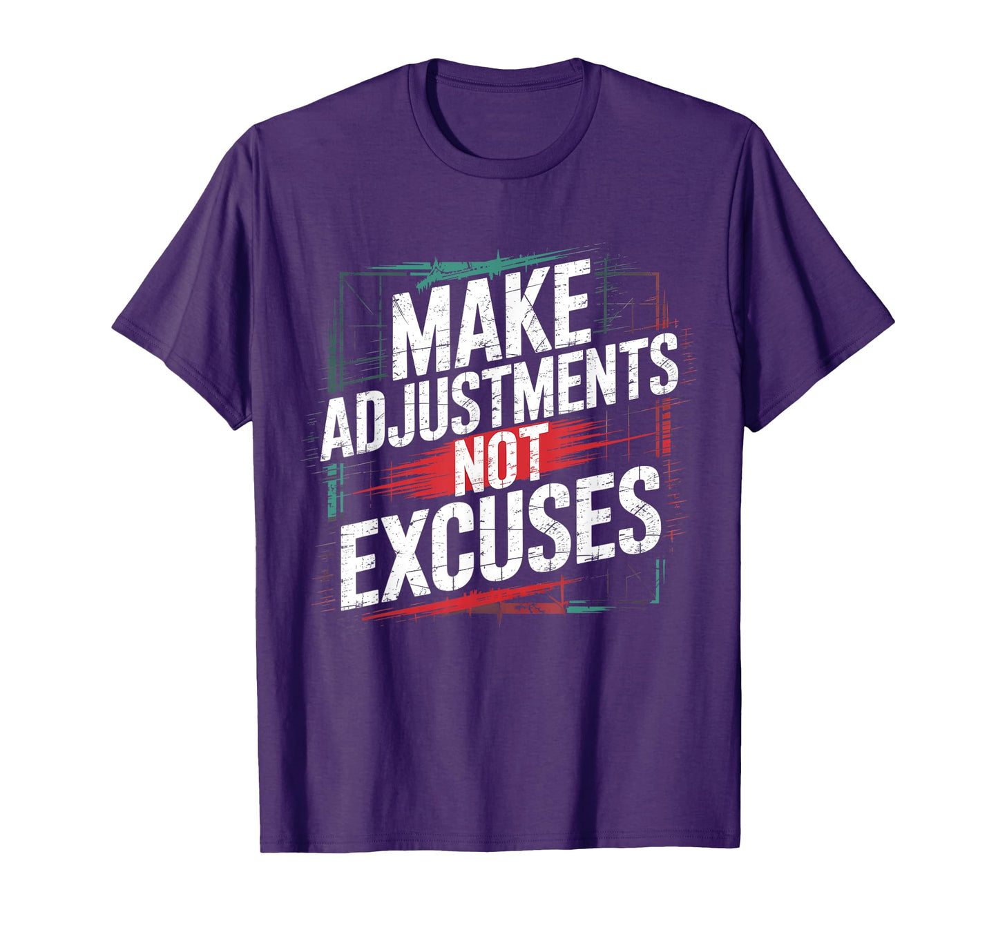 Make Adjustments Not Excuses β Funny Motivational Graphic T-Shirt